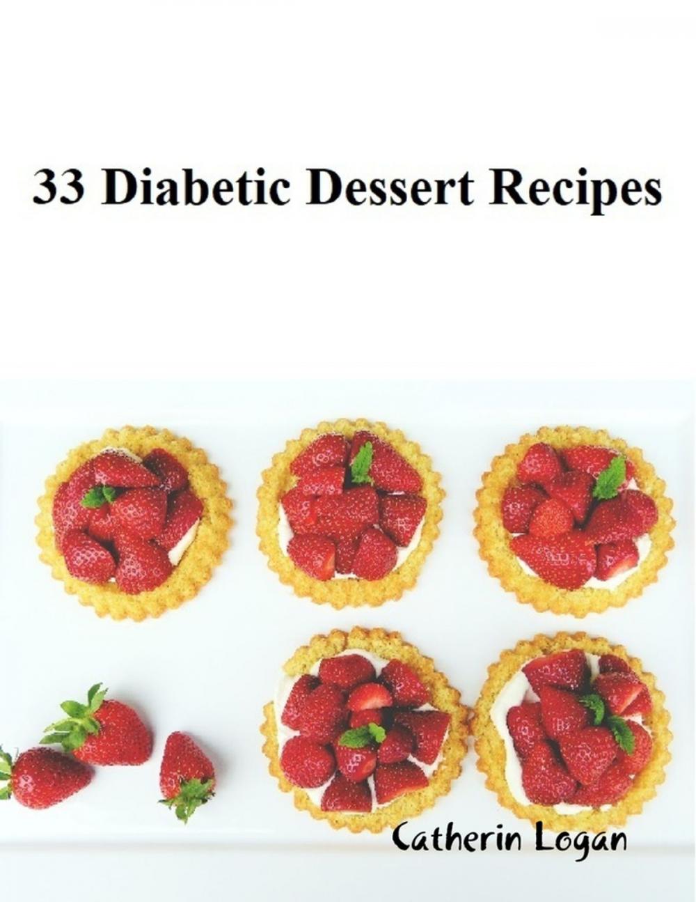 Big bigCover of 33 Diabetic Dessert Recipes