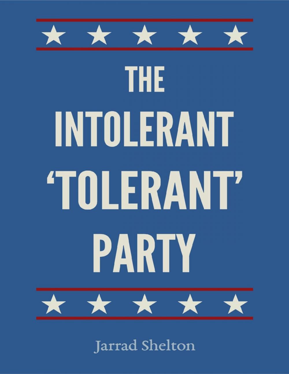 Big bigCover of The Intolerant, 'Tolerant' Party