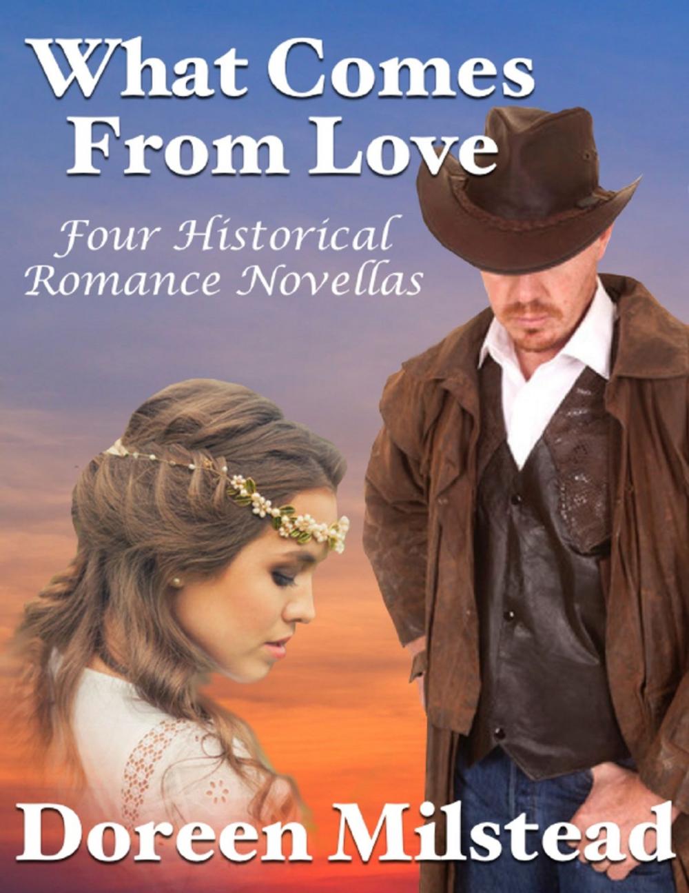 Big bigCover of What Comes from Love: Four Historical Romance Novellas