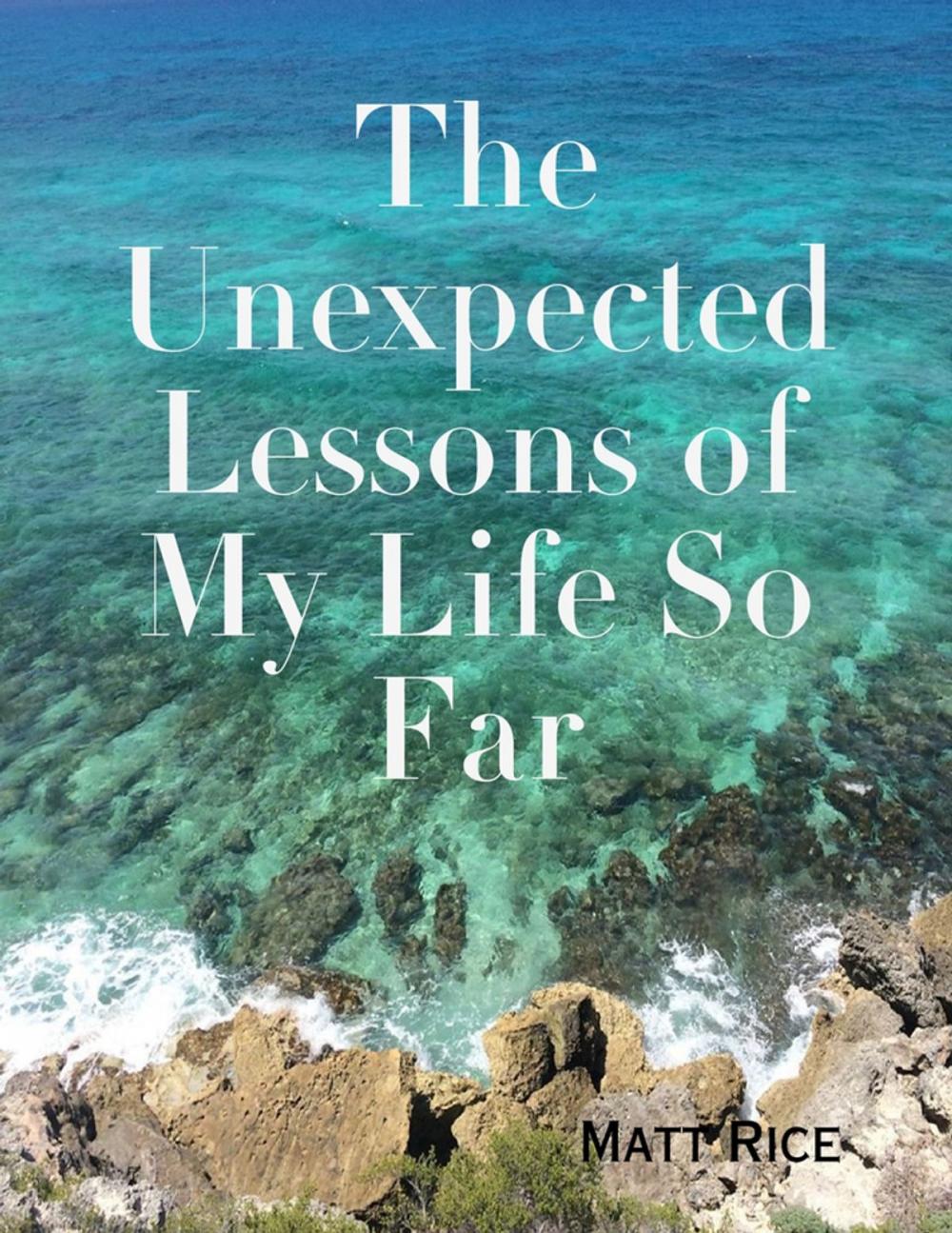 Big bigCover of The Unexpected Lessons of My Life So Far