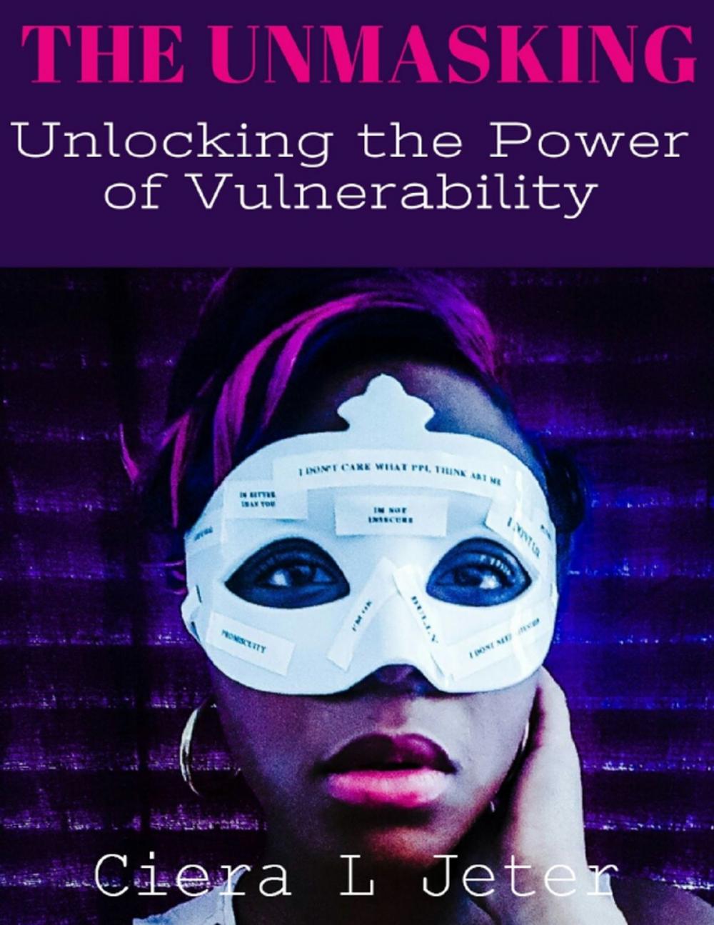 Big bigCover of The Unmasking: Unlocking the Power of Vulnerability