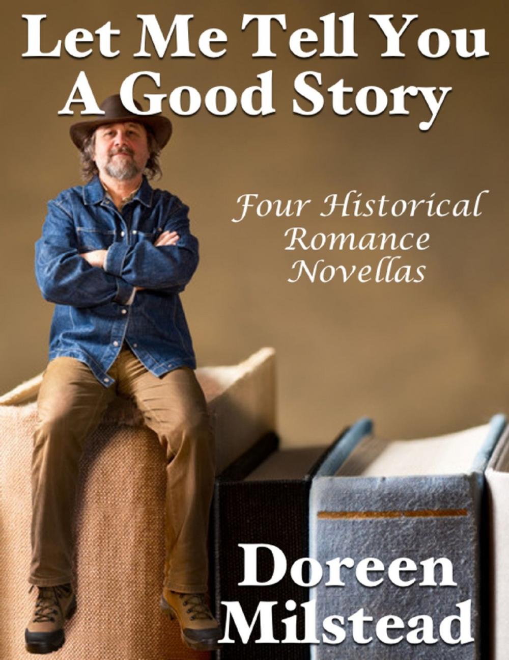 Big bigCover of Let Me Tell You a Good Story: Four Historical Romance Novellas