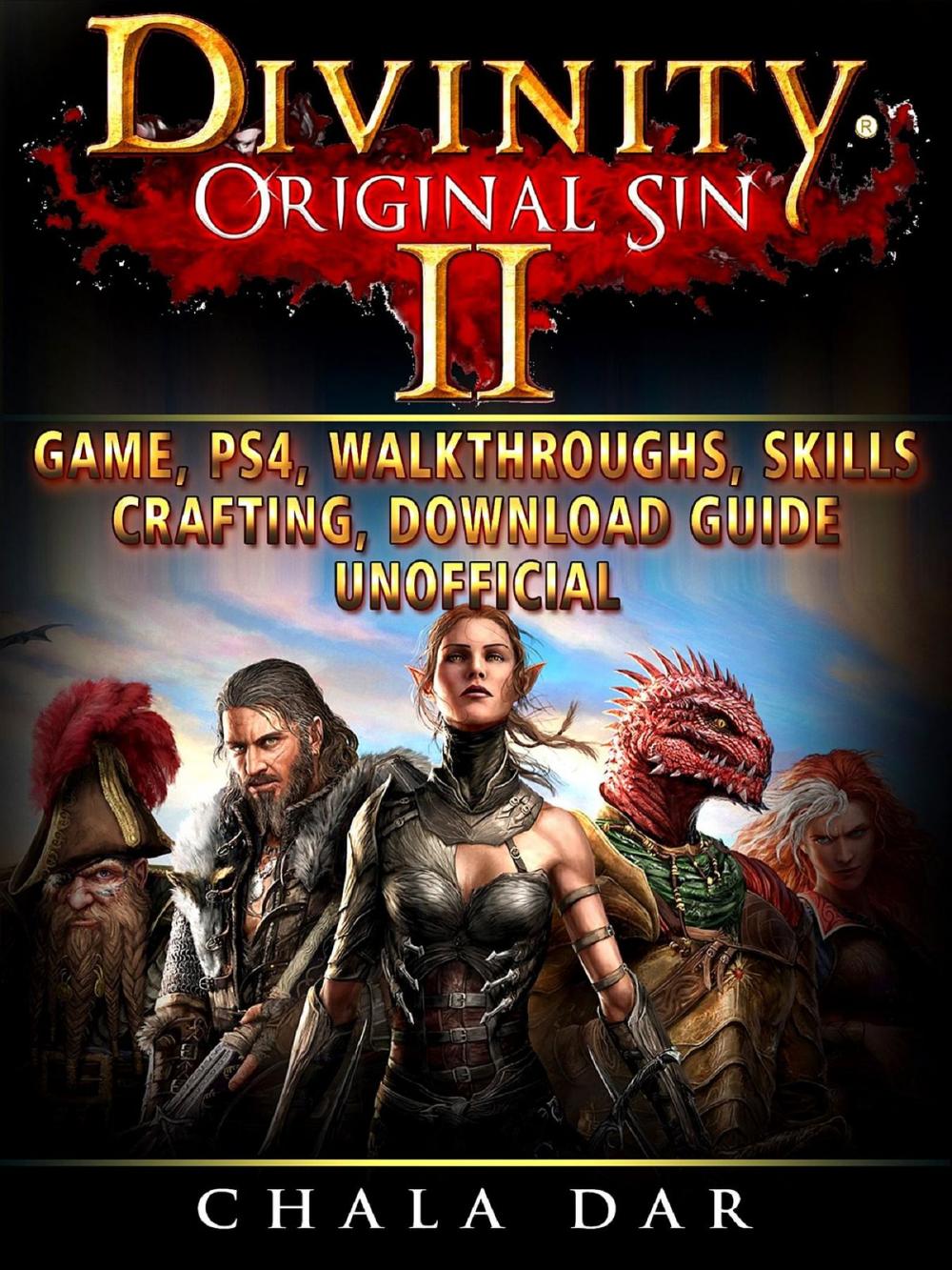 Big bigCover of Divinity Original Sin 2 Game, PS4, Walkthroughs, Skills, Crafting, Download Guide Unofficial
