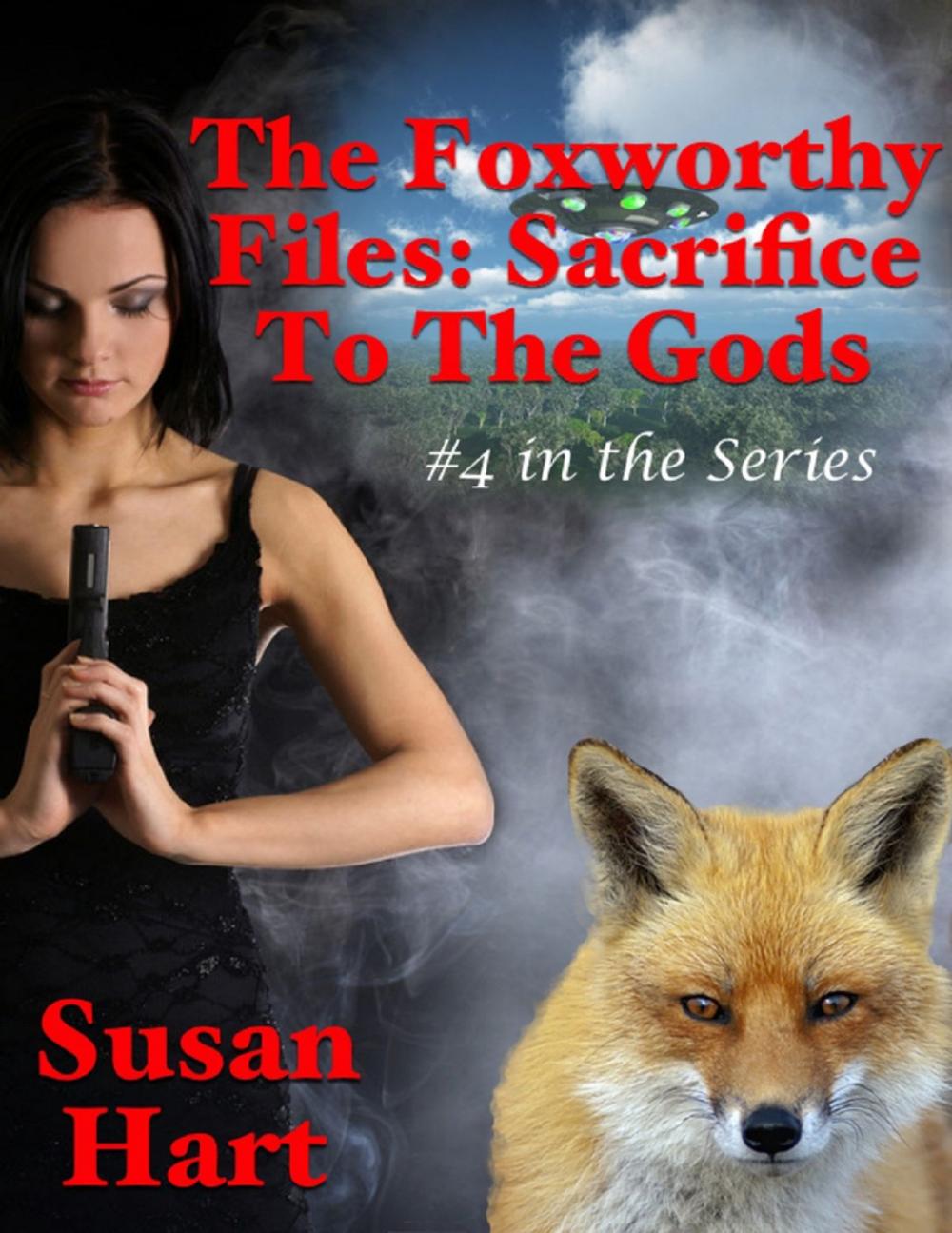 Big bigCover of The Foxworthy Files: Sacrifice to the Gods - #4 In the Series