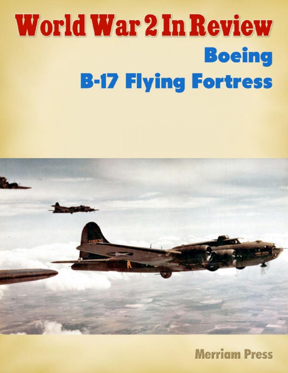 Big bigCover of World War 2 In Review No. 23: Boeing B-17 Flying Fortress