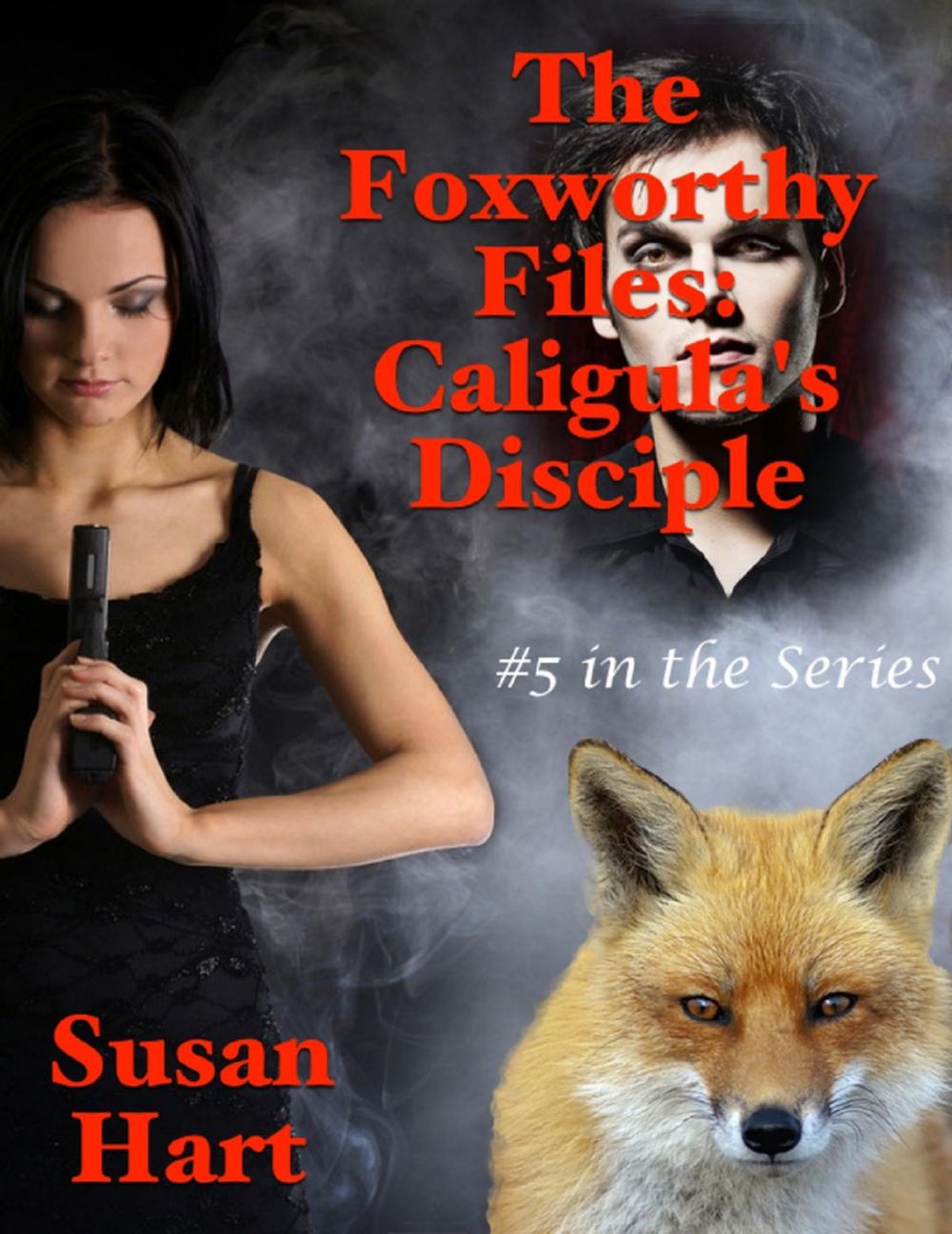 Big bigCover of The Foxworthy Files: Caligula’s Disciple - #5 In the Series