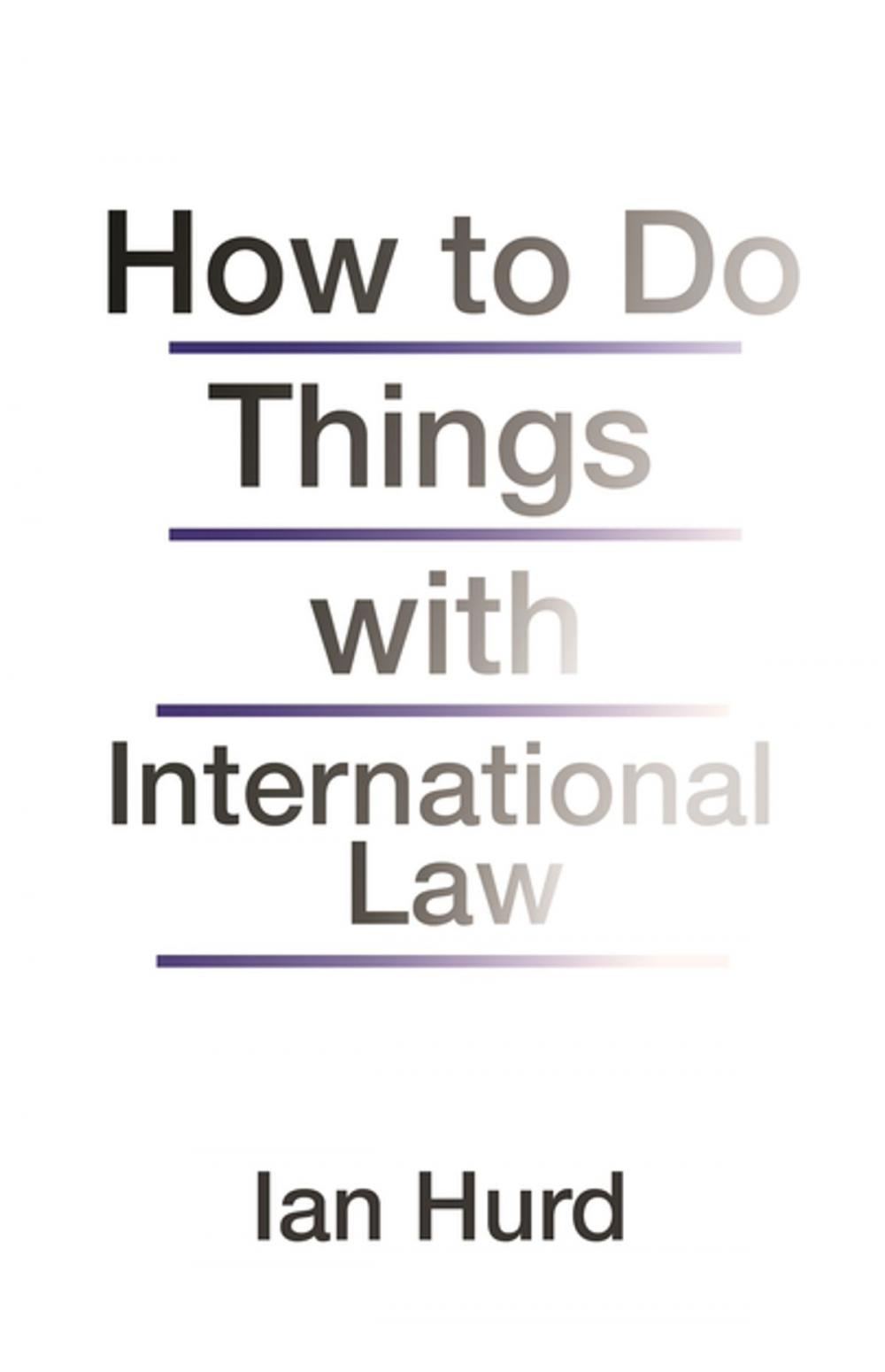 Big bigCover of How to Do Things with International Law