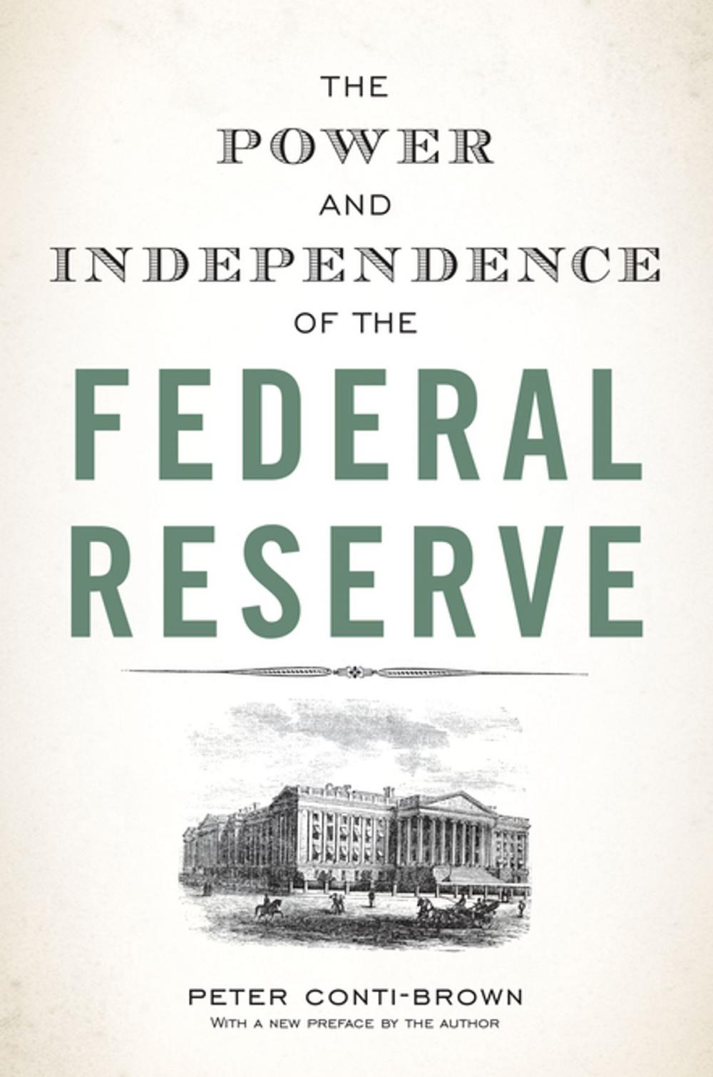 Big bigCover of The Power and Independence of the Federal Reserve