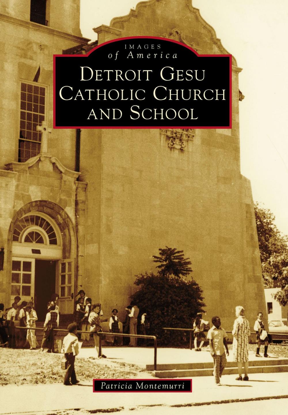 Big bigCover of Detroit Gesu Catholic Church and School