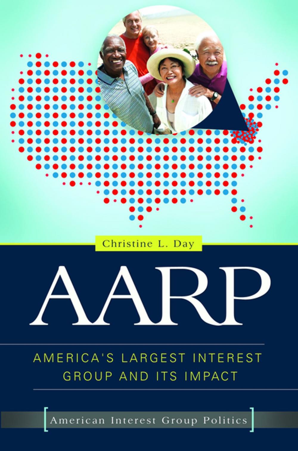 Big bigCover of AARP: America's Largest Interest Group and its Impact