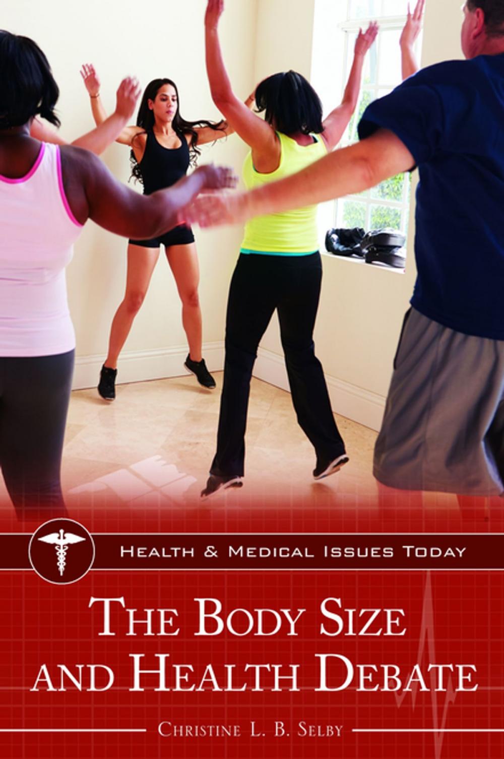 Big bigCover of The Body Size and Health Debate