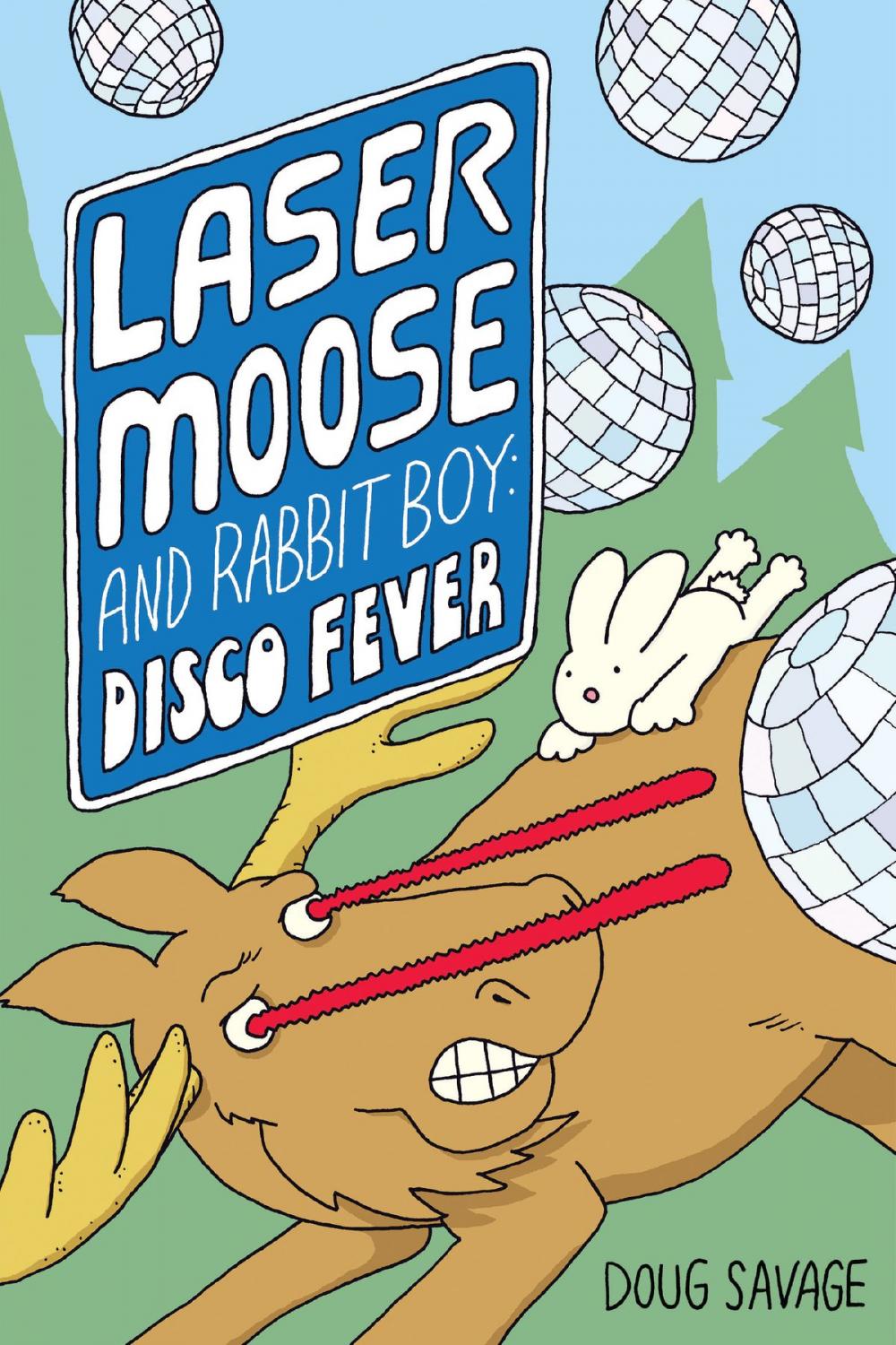 Big bigCover of Laser Moose and Rabbit Boy: Disco Fever (Laser Moose and Rabbit Boy series, Book 2)