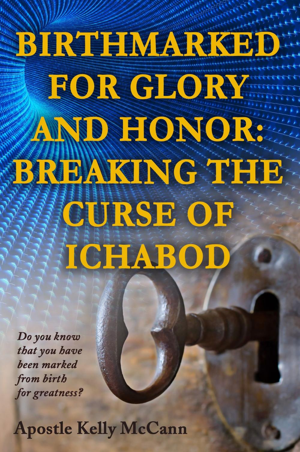 Big bigCover of Birthmarked For Glory and Honor: Breaking The Curse of Ichabod