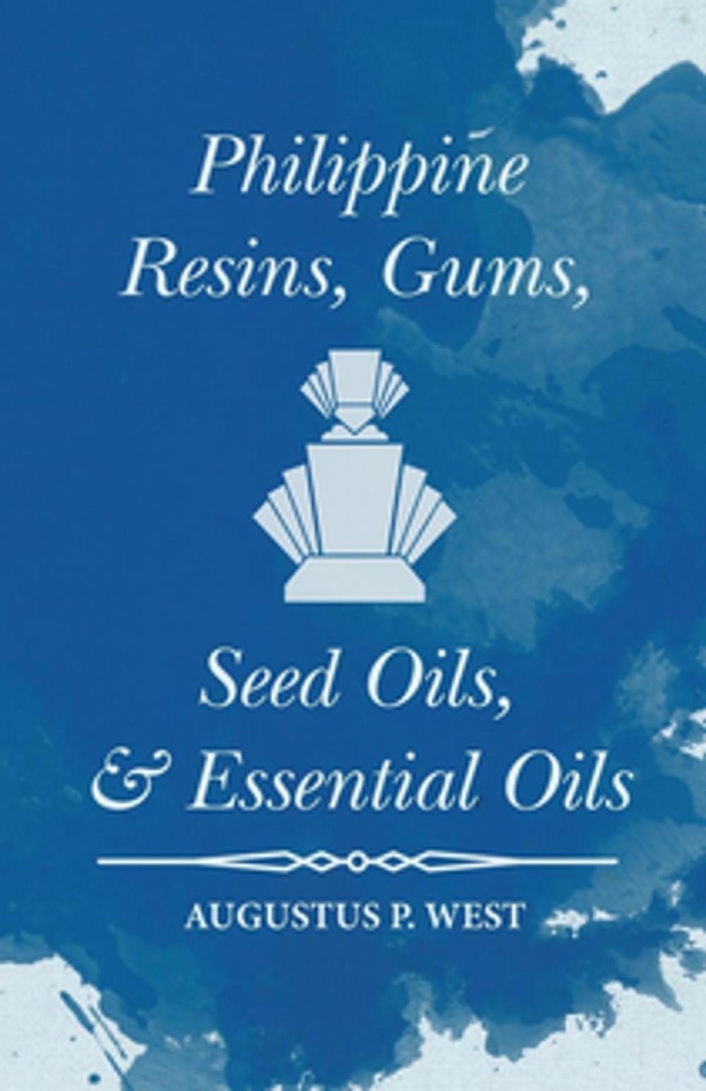 Big bigCover of Philippine Resins, Gums, Seed Oils, and Essential Oils