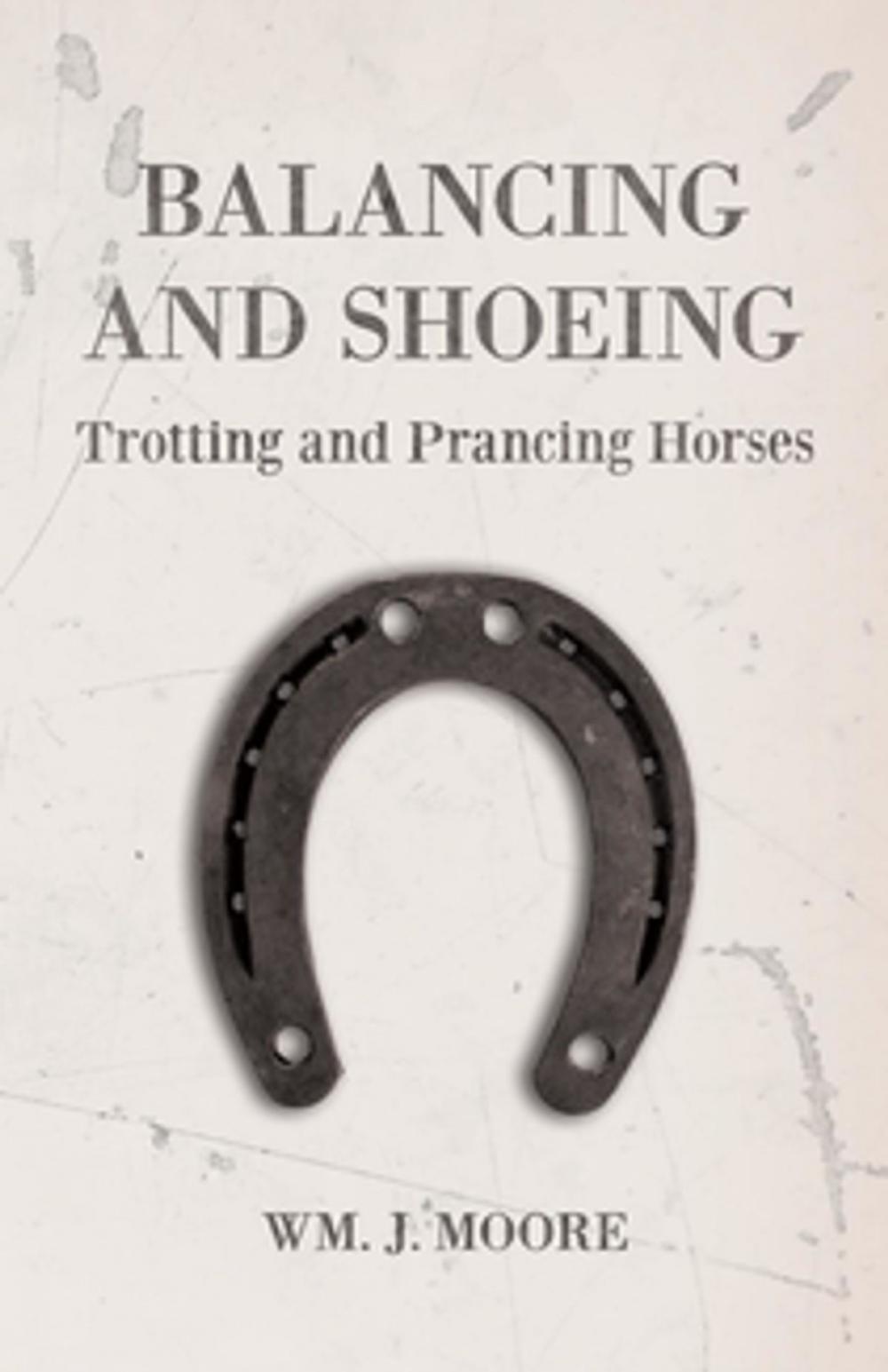 Big bigCover of Balancing and Shoeing Trotting and Prancing Horses