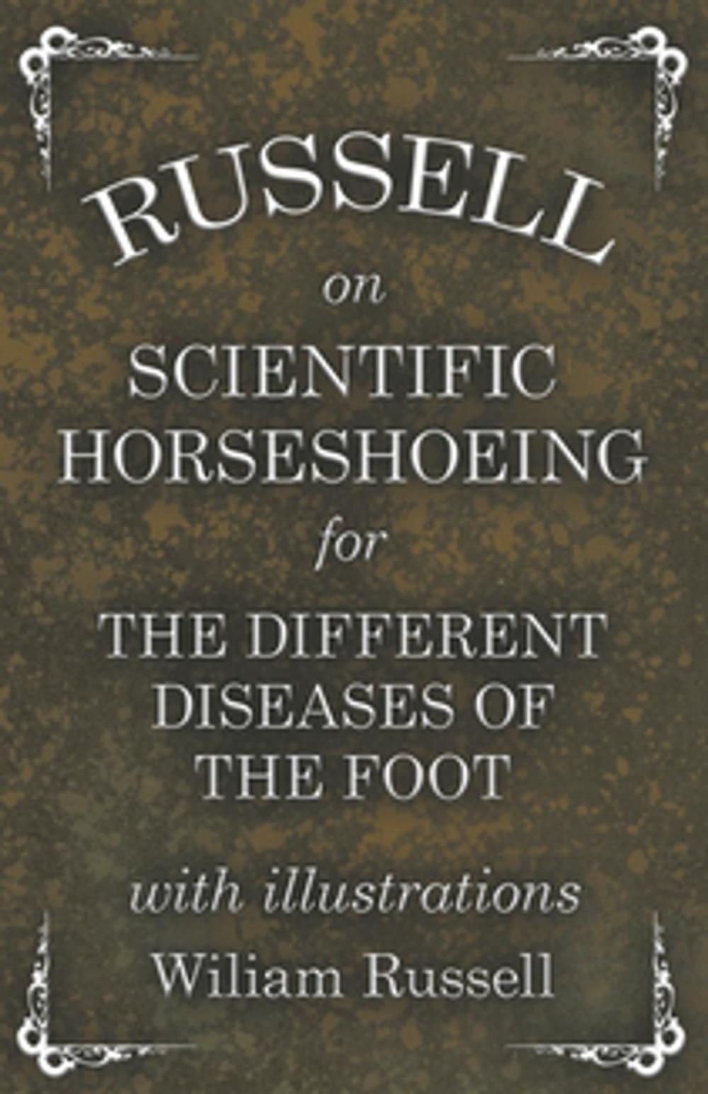 Big bigCover of Russell on Scientific Horseshoeing for the Different Diseases of the Foot with Illustrations