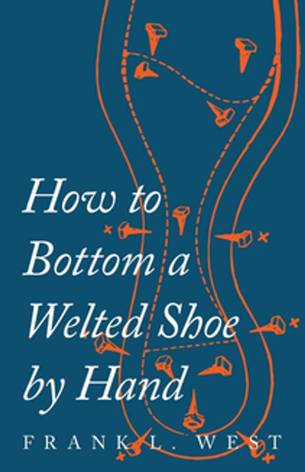 Big bigCover of How to Bottom a Welted Shoe By Hand