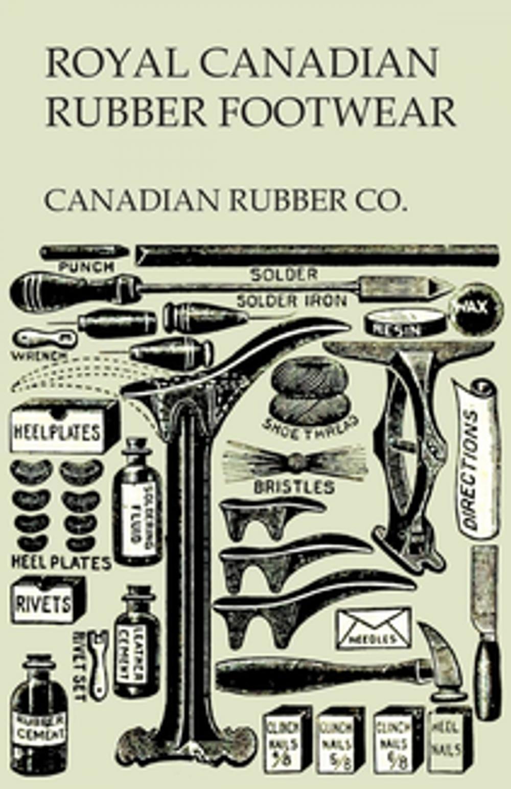 Big bigCover of Royal Canadian Rubber Footwear - Illustrated Catalogue - Season 1906-07