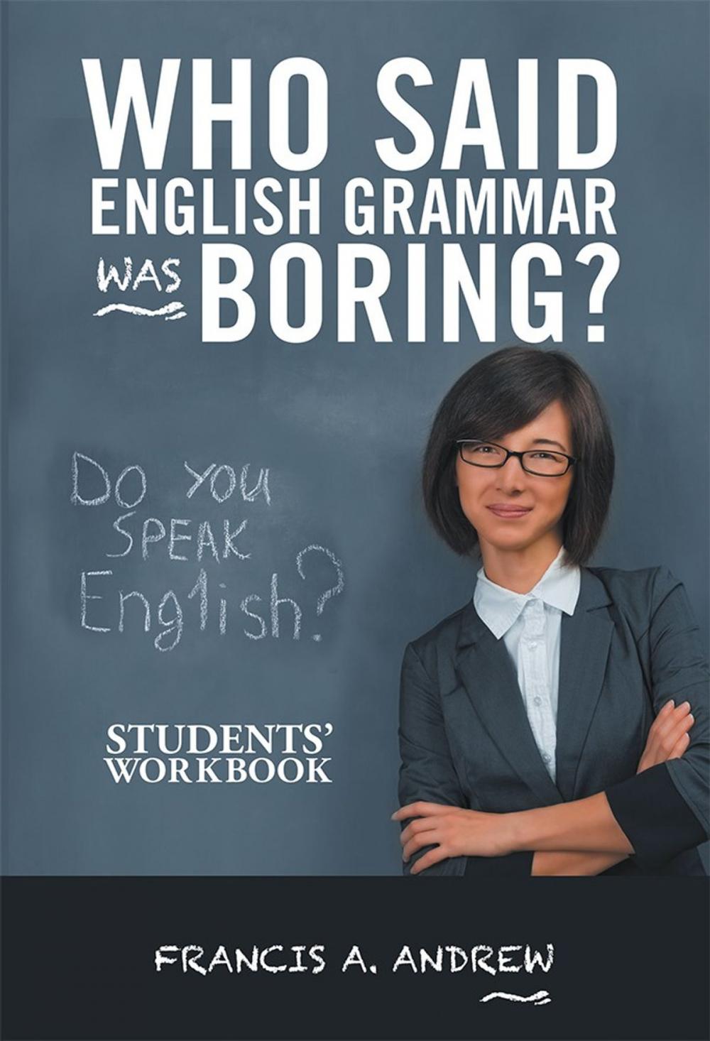 Big bigCover of Who Said English Grammar Was Boring?