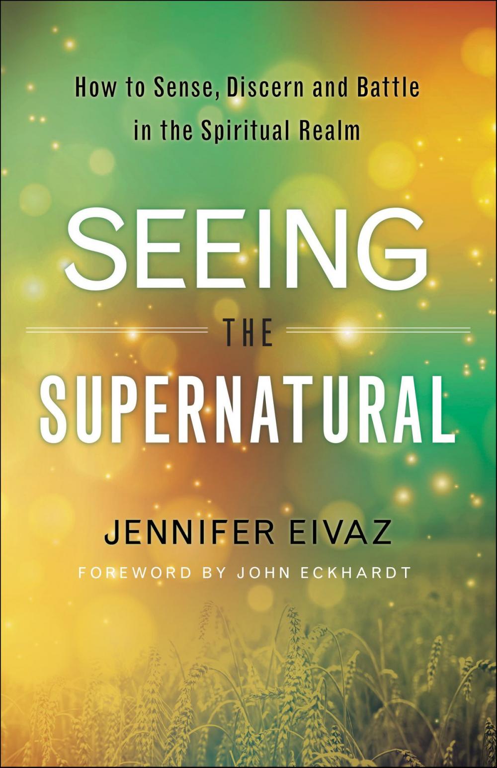 Big bigCover of Seeing the Supernatural