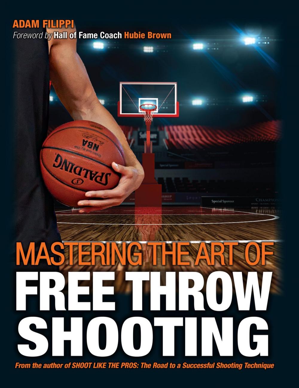 Big bigCover of Mastering the Art of Free Throw Shooting
