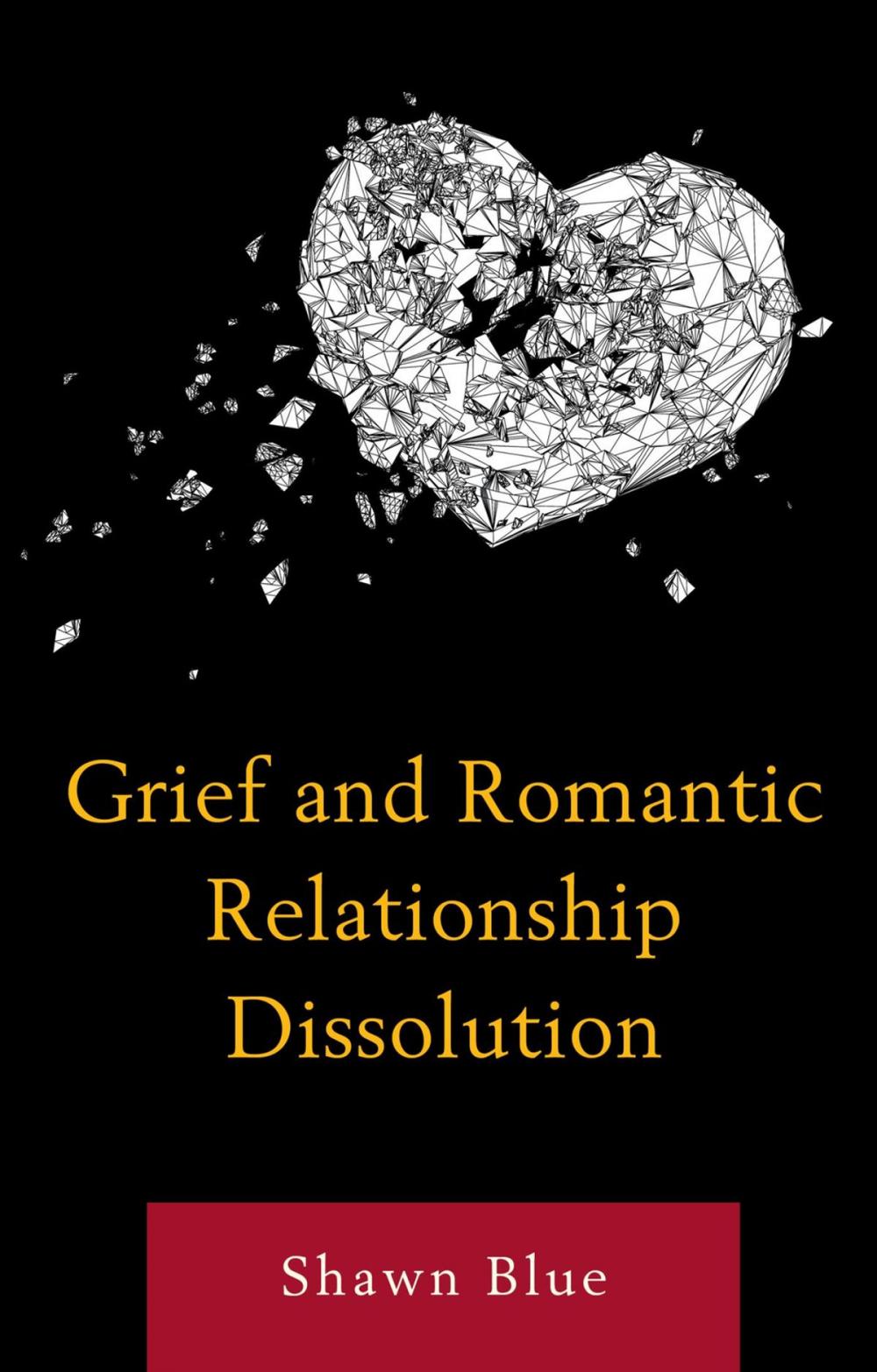 Big bigCover of Grief and Romantic Relationship Dissolution