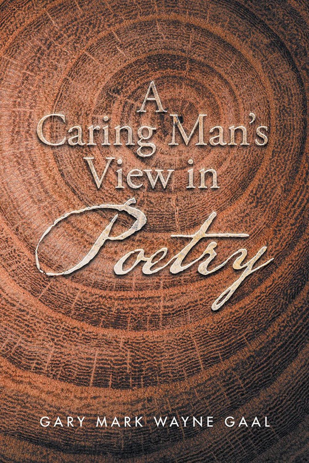 Big bigCover of A Caring Man’S View in Poetry