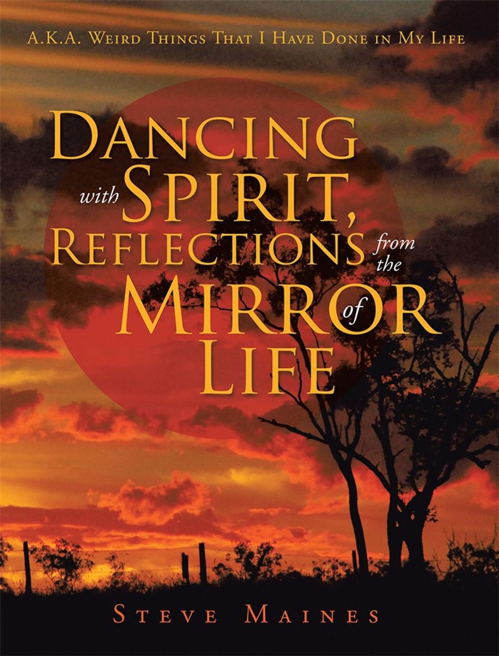 Big bigCover of Dancing with Spirit, Reflections from the Mirror of Life