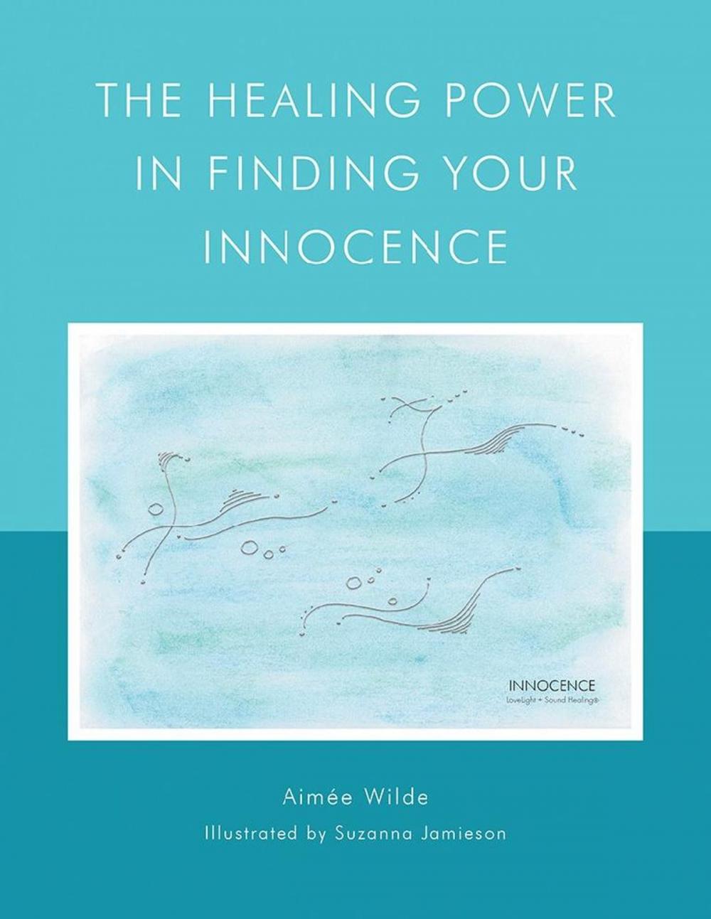 Big bigCover of The Healing Power In Finding Your Innocence