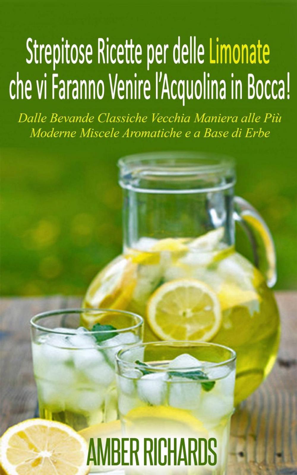 Big bigCover of Strepitose Ricette per delle Limonate che vi Faranno Venire l’Acquolina in Bocca!