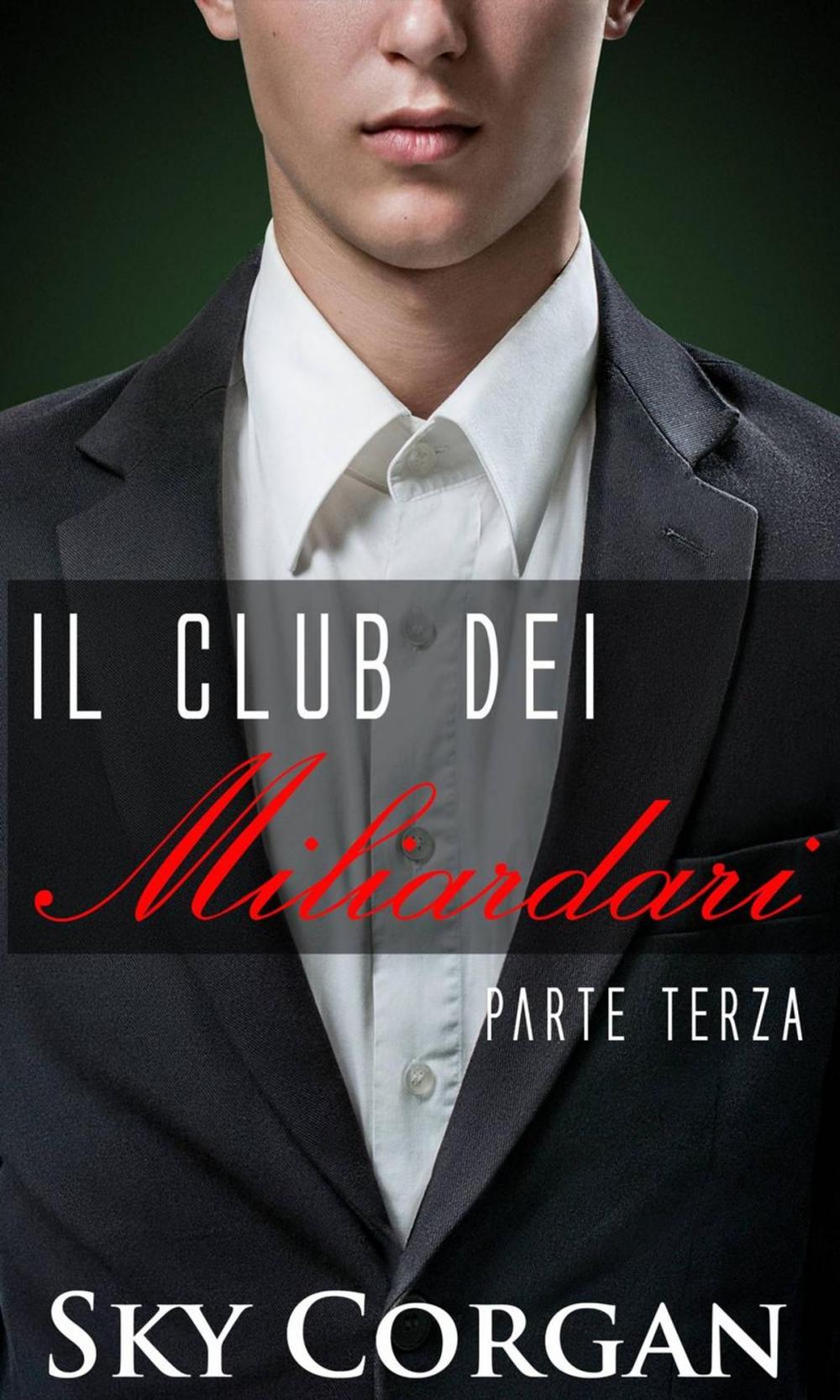 Big bigCover of Il Club dei Miliardari: Parte Terza