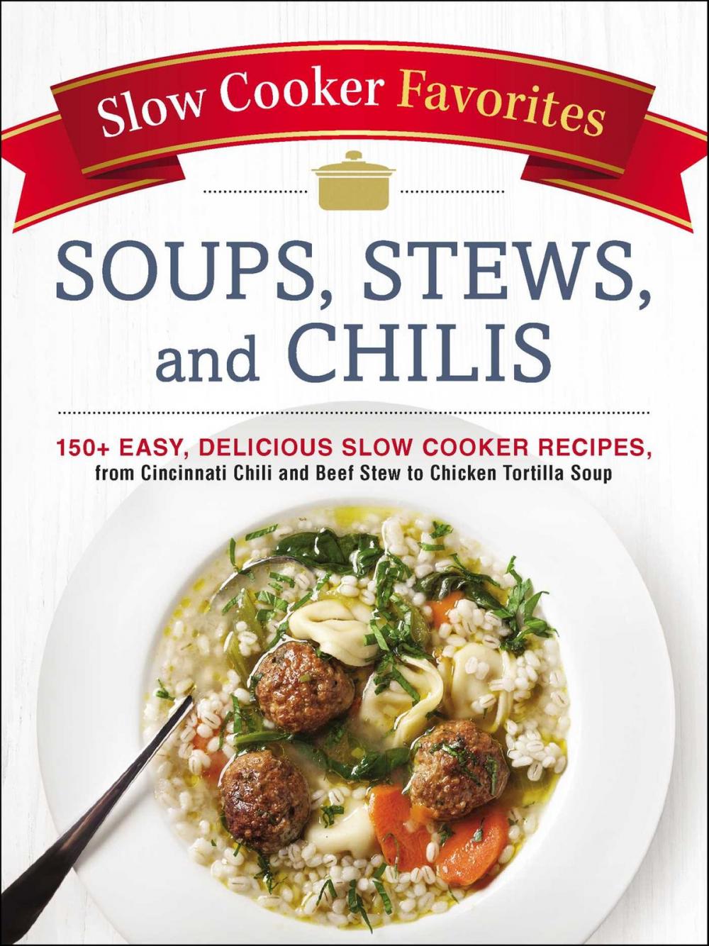 Big bigCover of Slow Cooker Favorites Soups, Stews, and Chilis