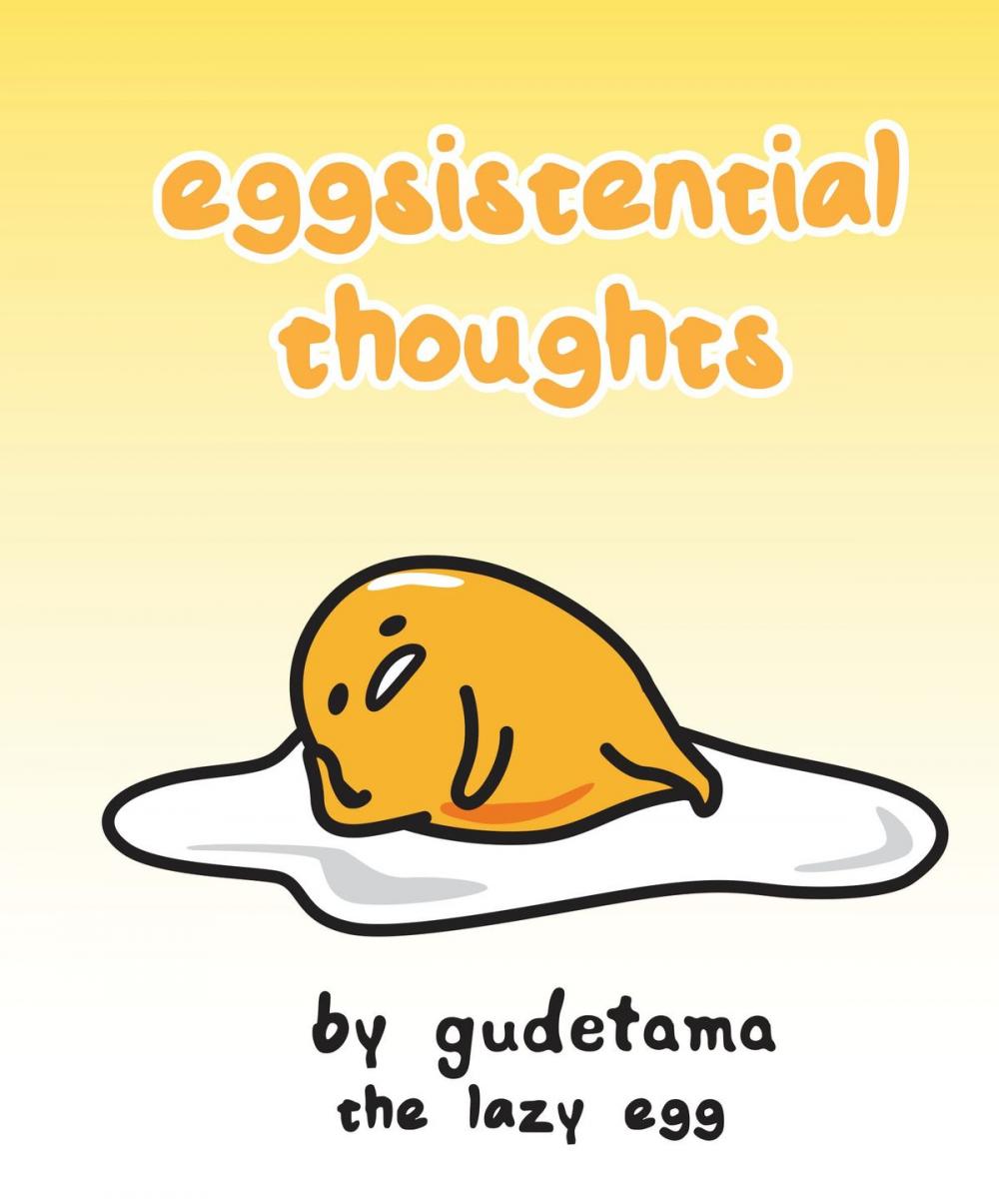 Big bigCover of Eggsistential Thoughts by Gudetama the Lazy Egg