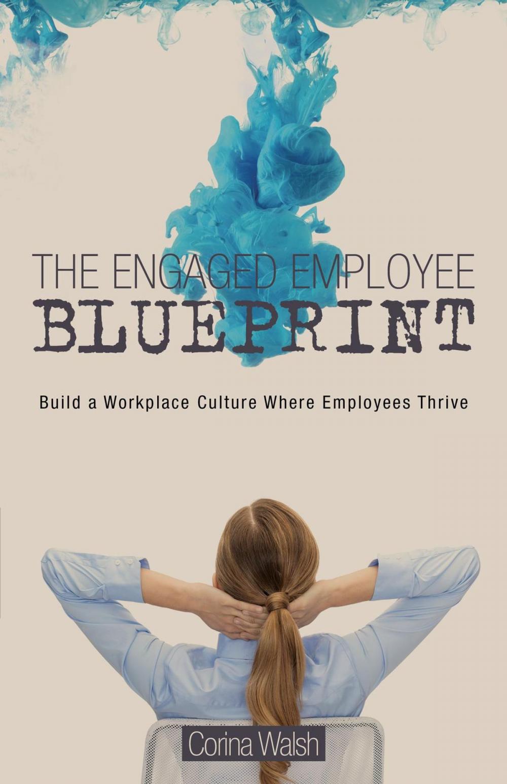 Big bigCover of The Engaged Employee Blueprint