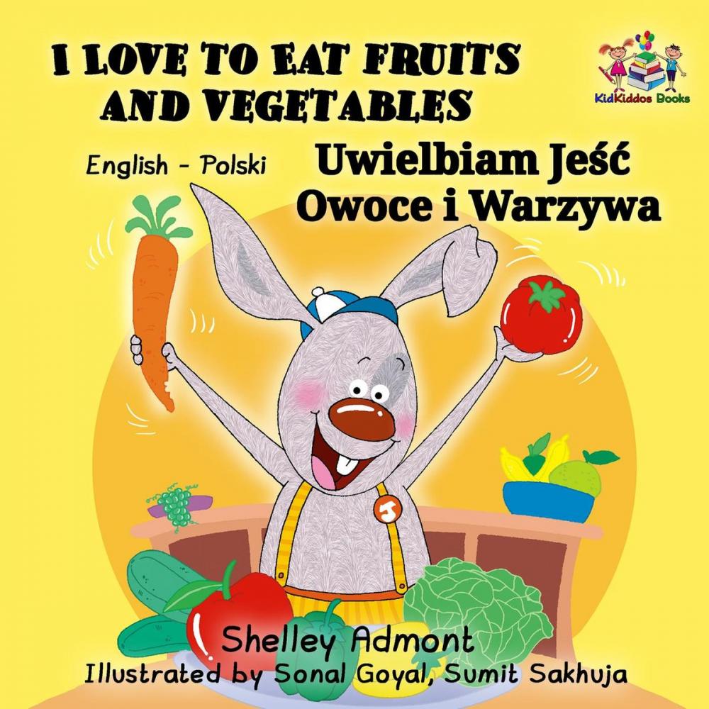 Big bigCover of I Love to Eat Fruits and Vegetables Uwielbiam Jeść Owoce i Warzywa (English Polish Bilingual)