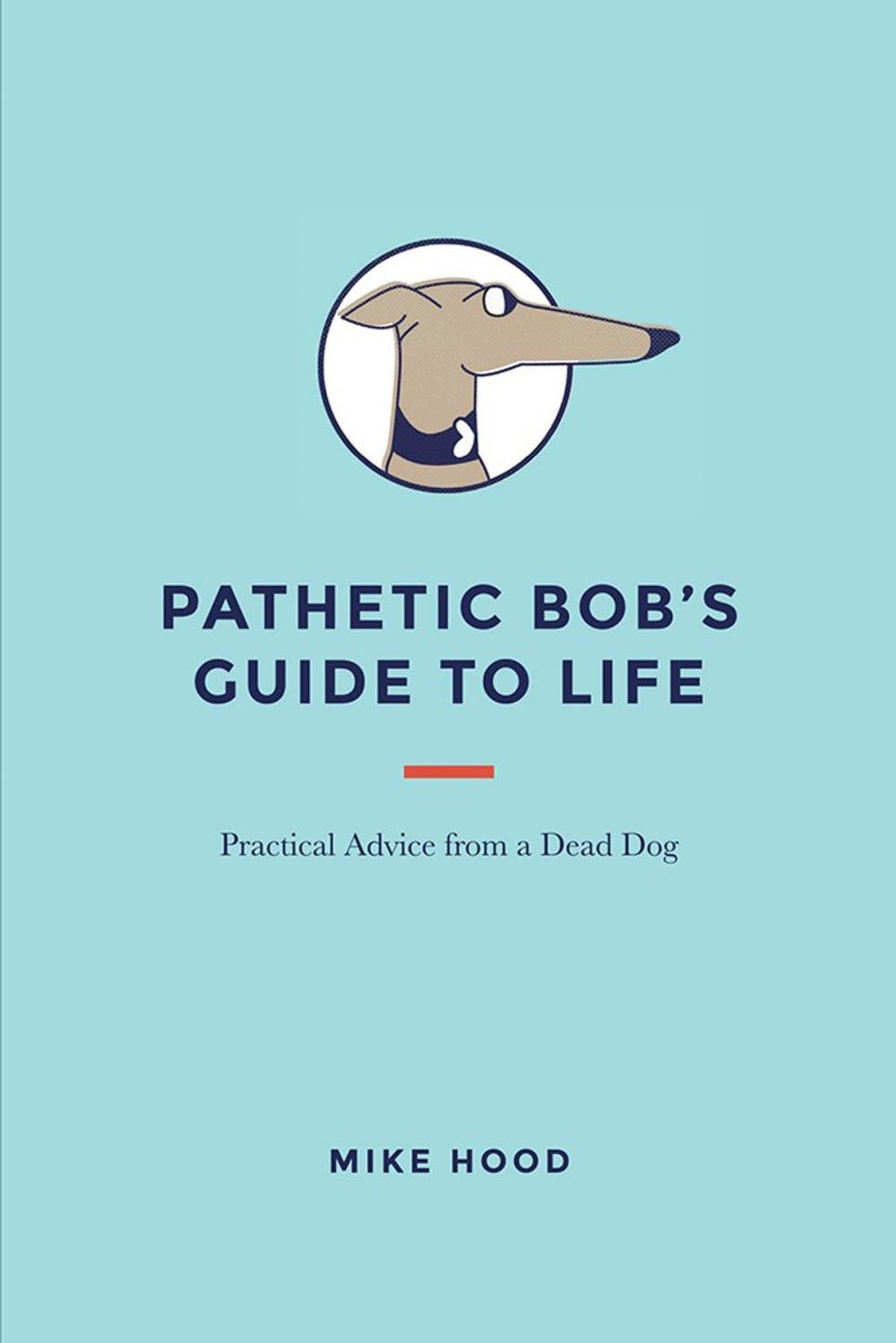 Big bigCover of Pathetic Bob’S Guide to Life