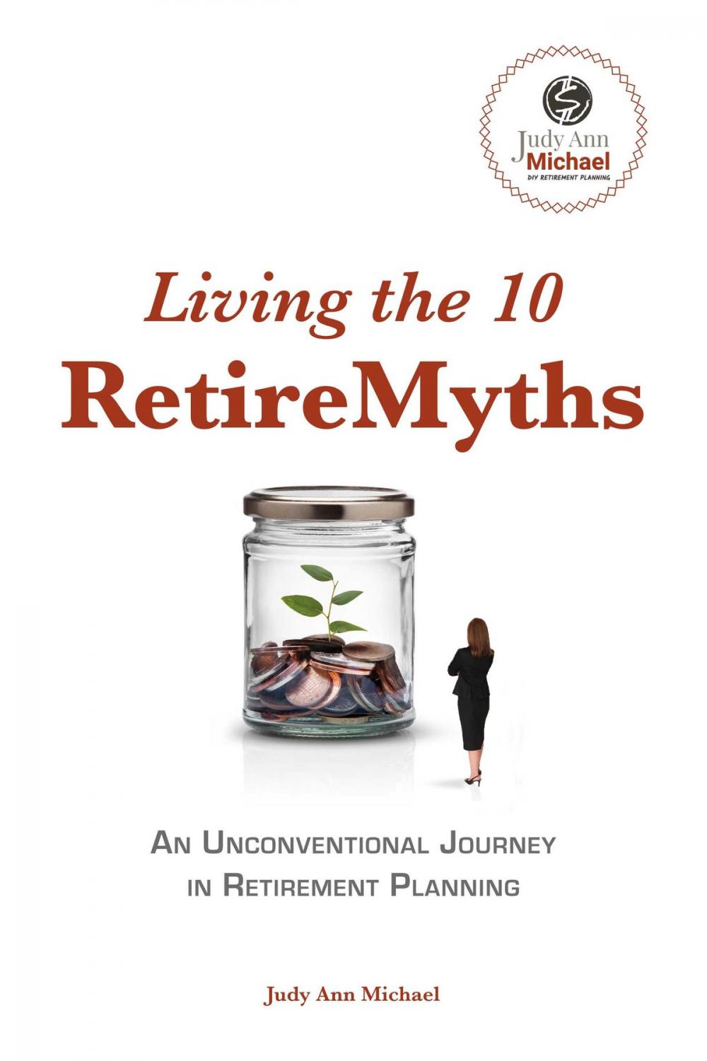 Big bigCover of Living the 10 Retiremyths