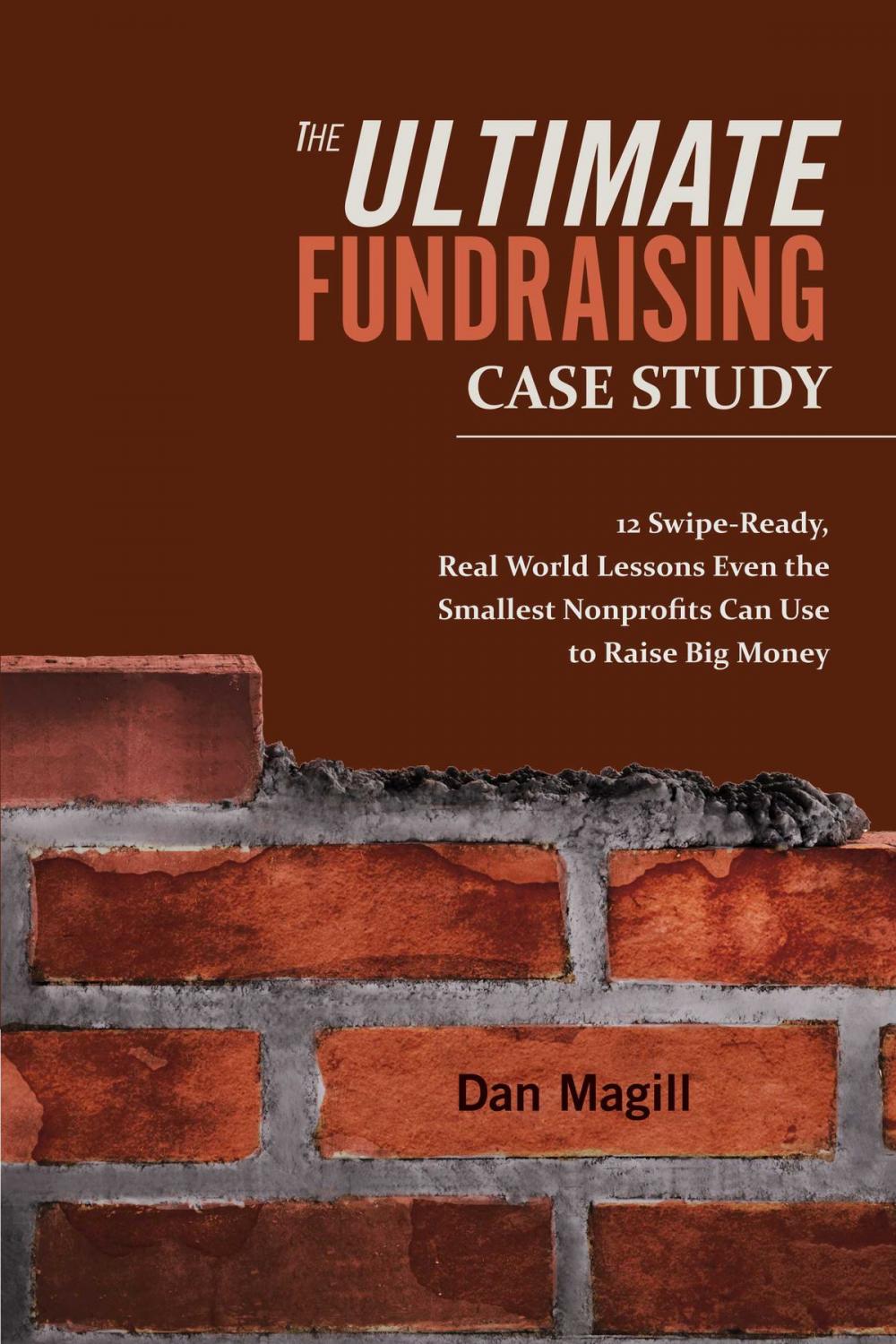 Big bigCover of The Ultimate Fundraising Case Study