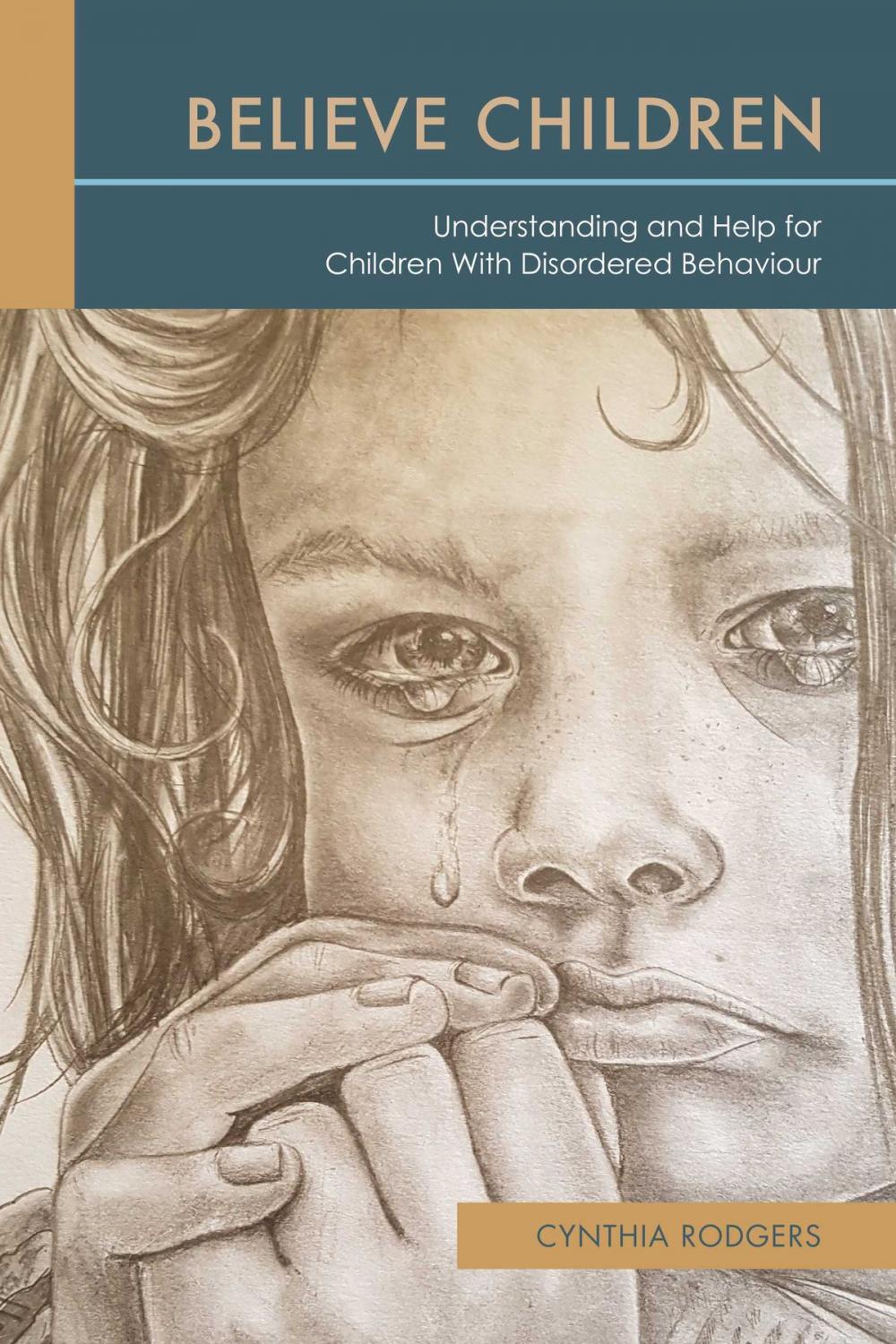 Big bigCover of Believe Children: Understanding and Help for Children With Disordered Behaviour