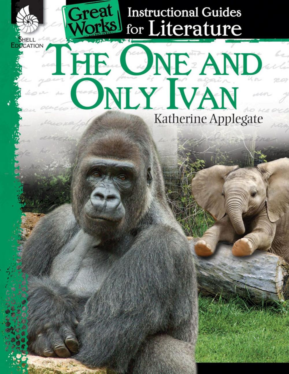 Big bigCover of The One and Only Ivan: Instructional Guides for Literature