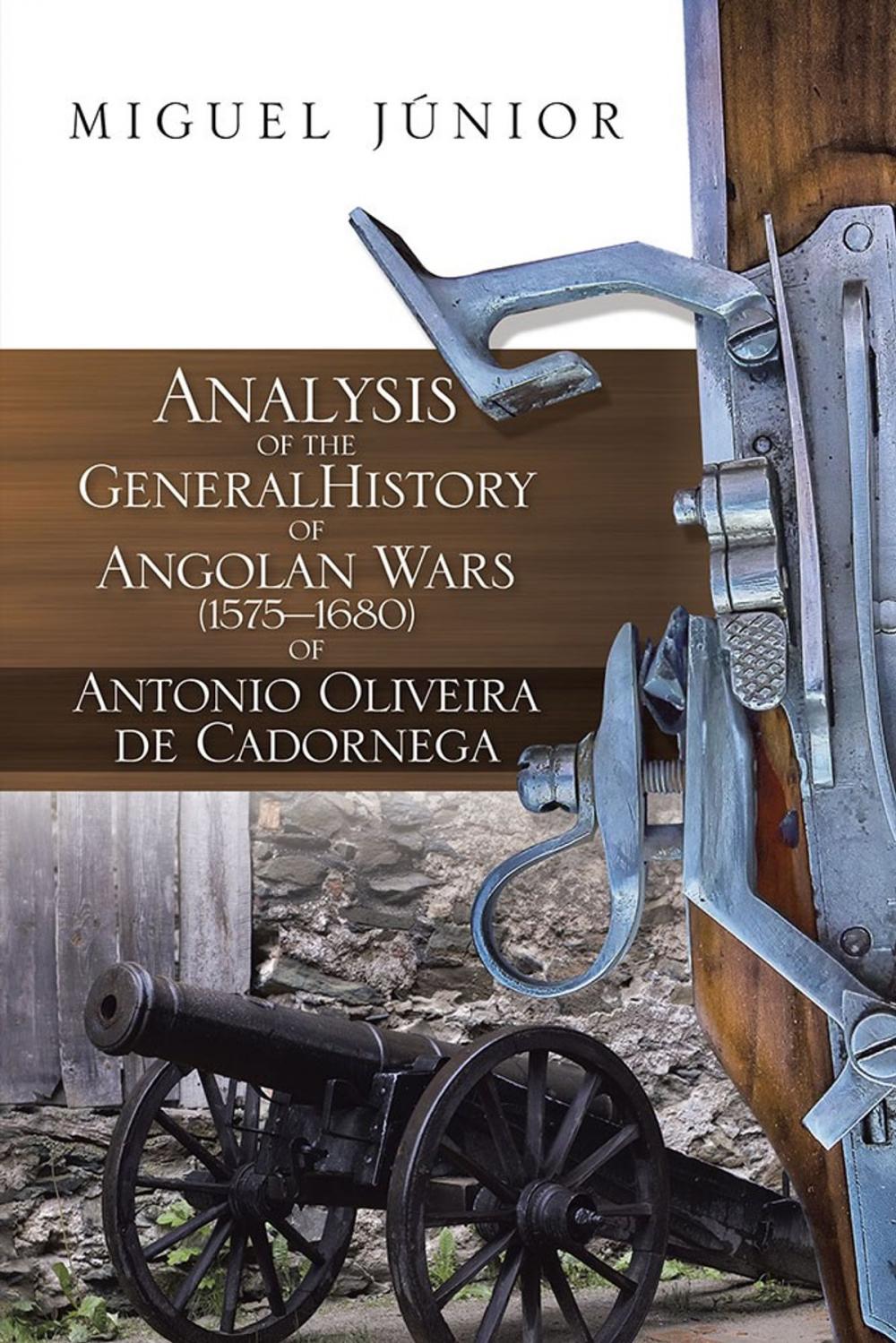 Big bigCover of Analysis of the General History of Angolan Wars (1575–1680) of Antonio Oliveira De Cadornega