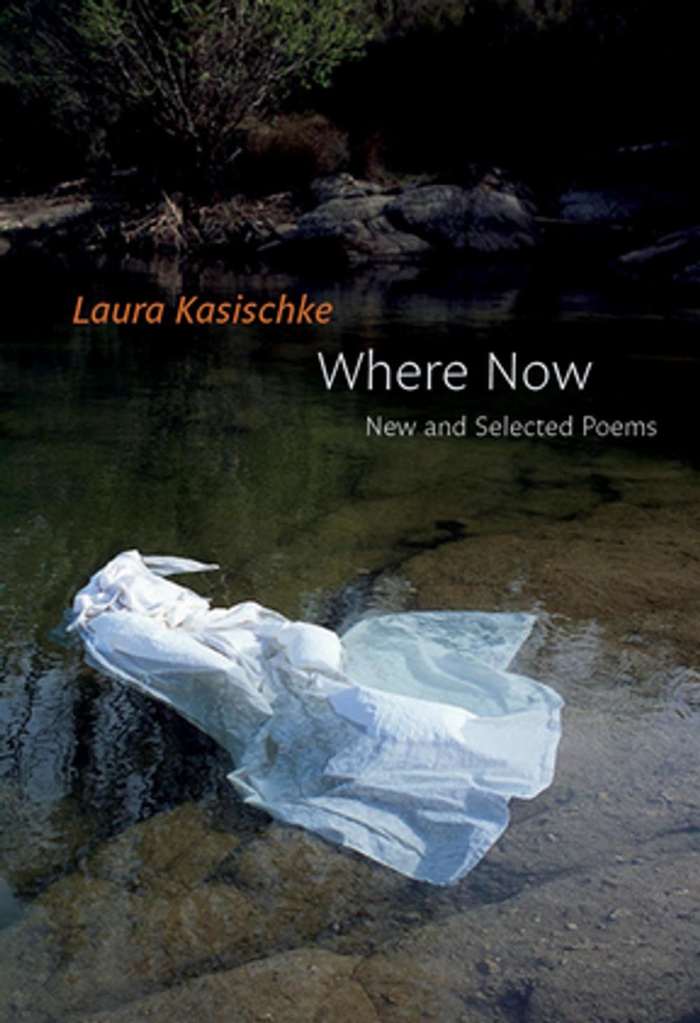 Big bigCover of Where Now: New and Selected Poems