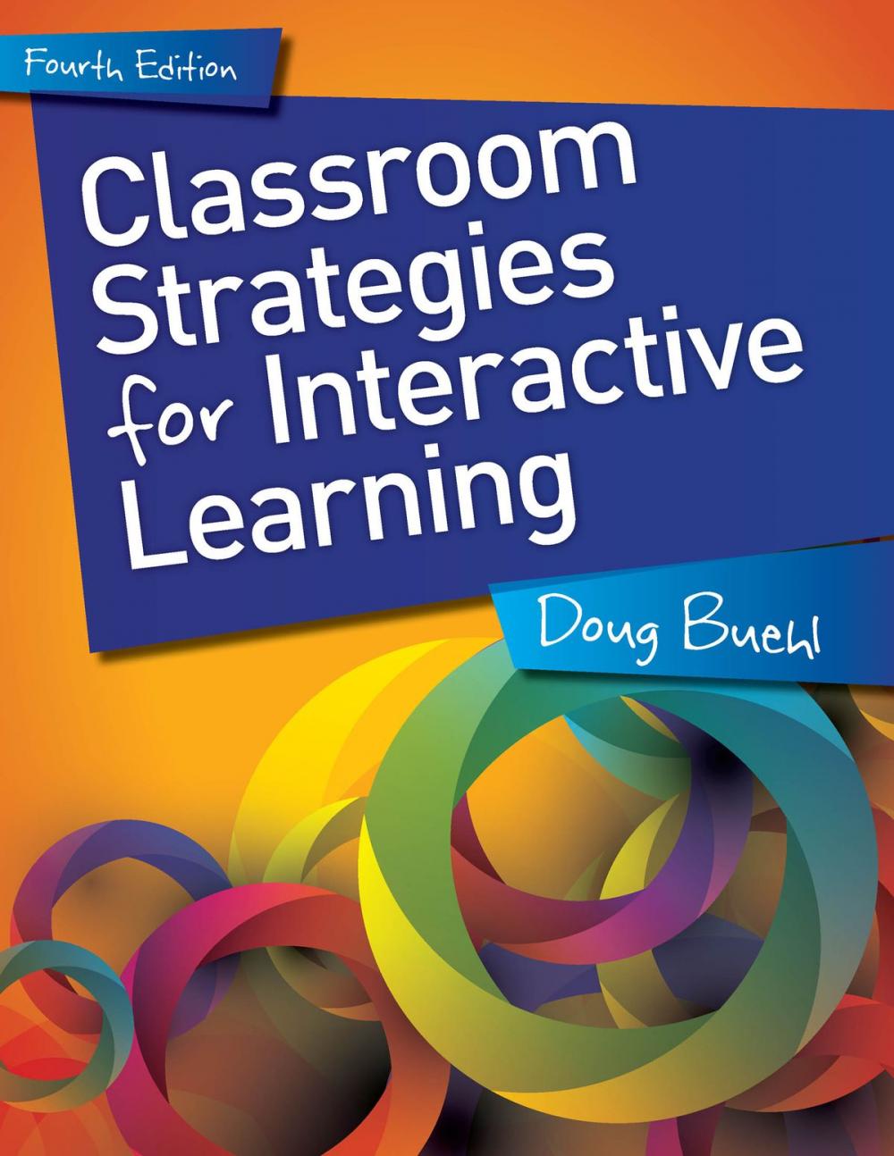 Big bigCover of Classroom Strategies for Interactive Learning, 4th edition