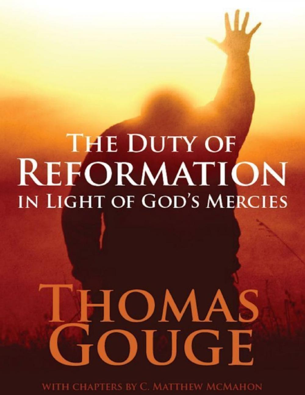 Big bigCover of The Duty of Reformation In Light of God's Mercies