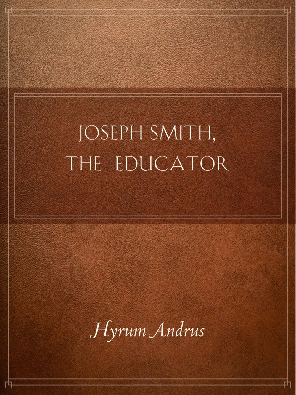 Big bigCover of Joseph Smith, The Educator