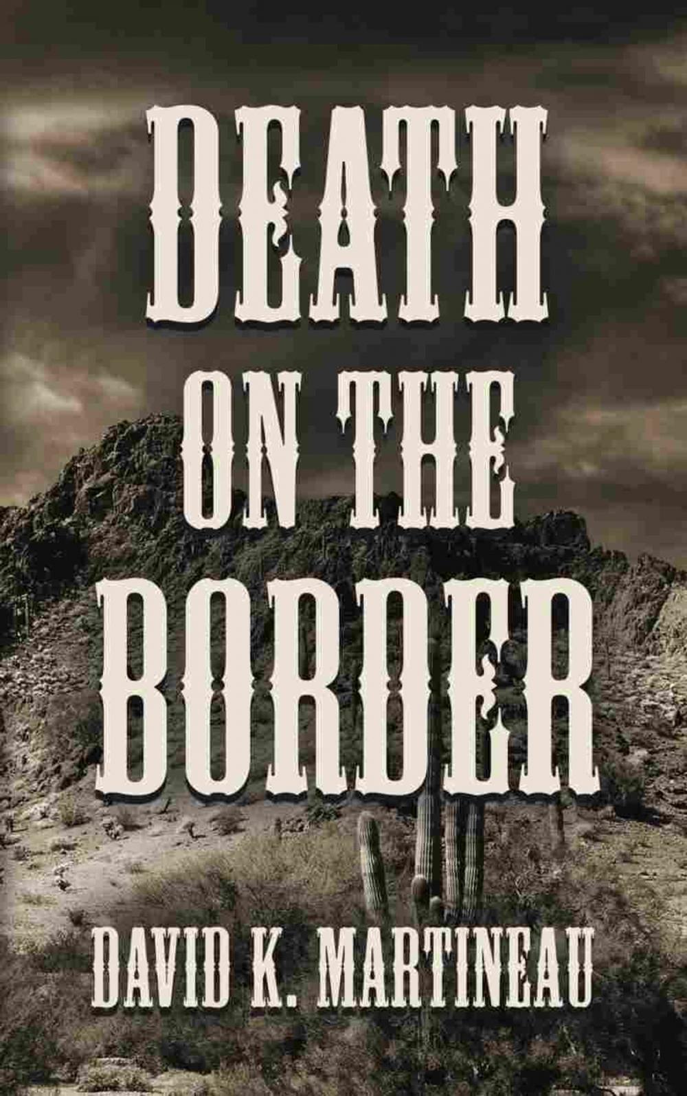 Big bigCover of DEATH ON THE BORDER: A Western Mystery Novel