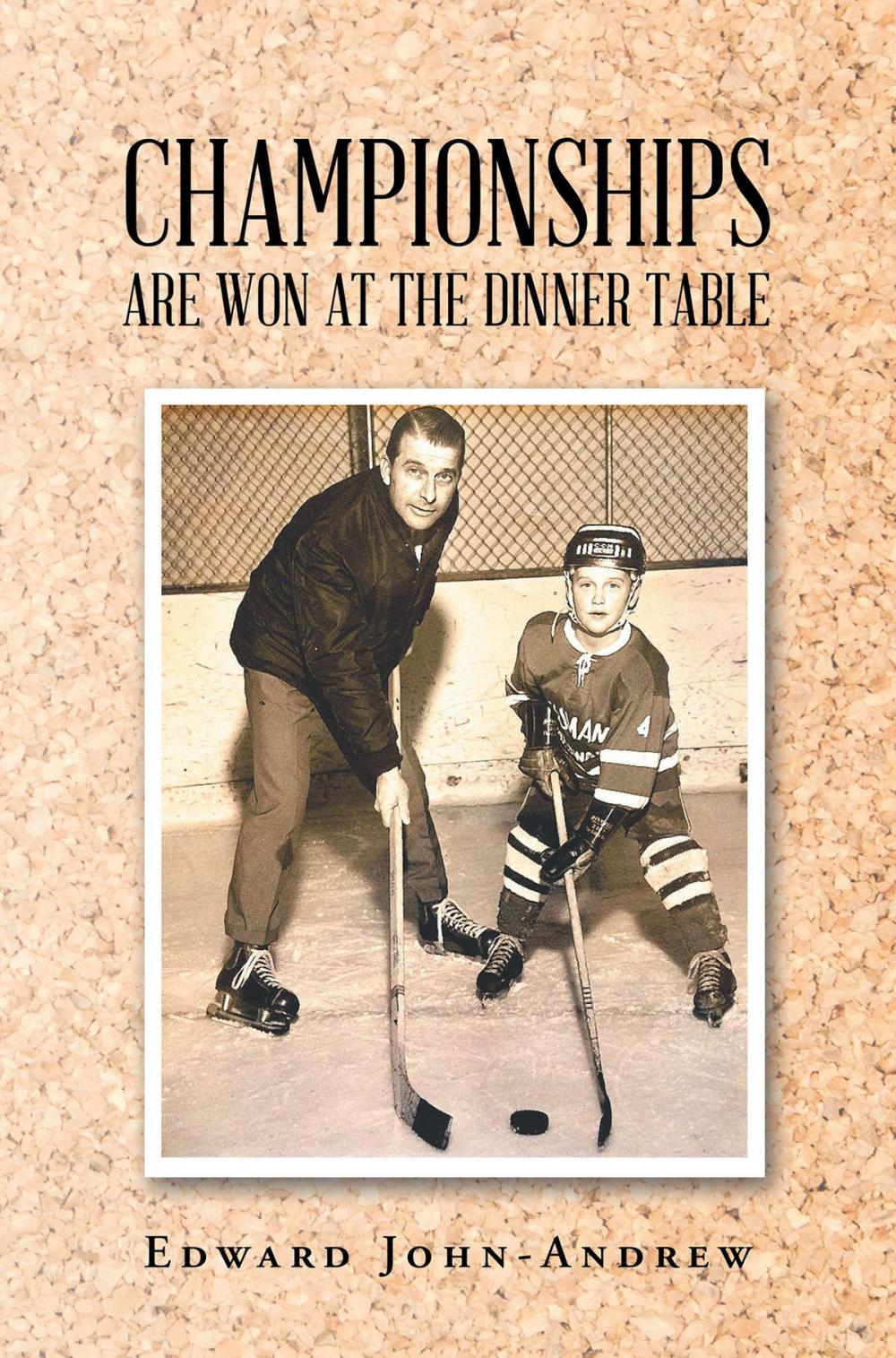 Big bigCover of Championships Are Won at the Dinner Table