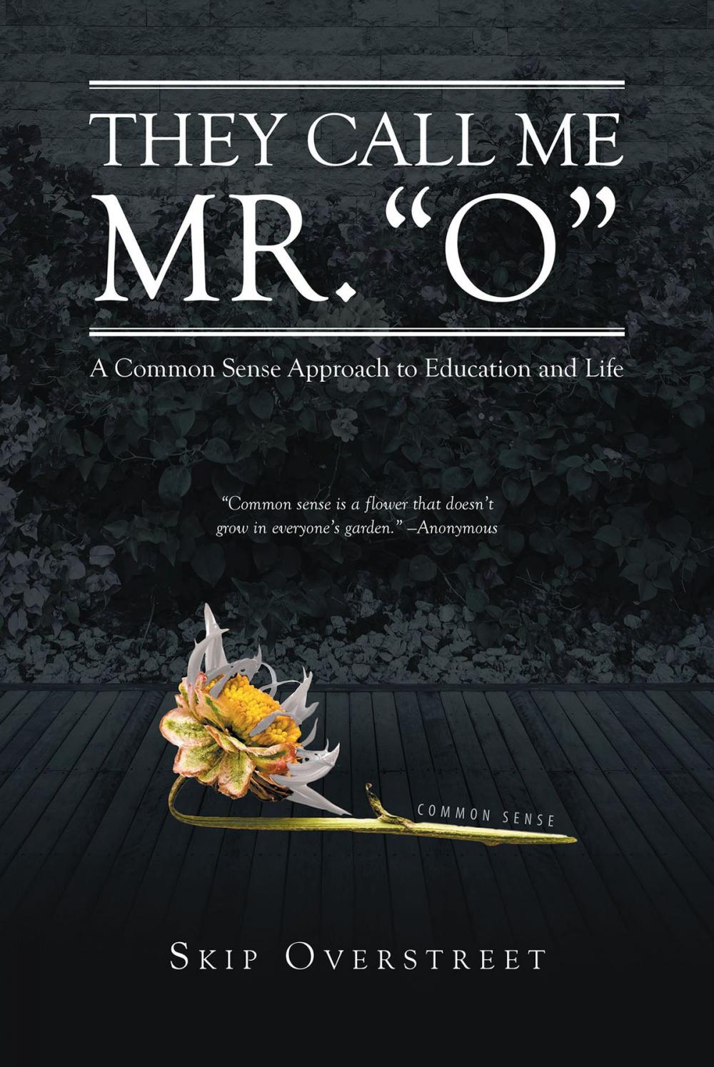 Big bigCover of They Call Me Mr. "O": A Common Sense Approach to Education and Life