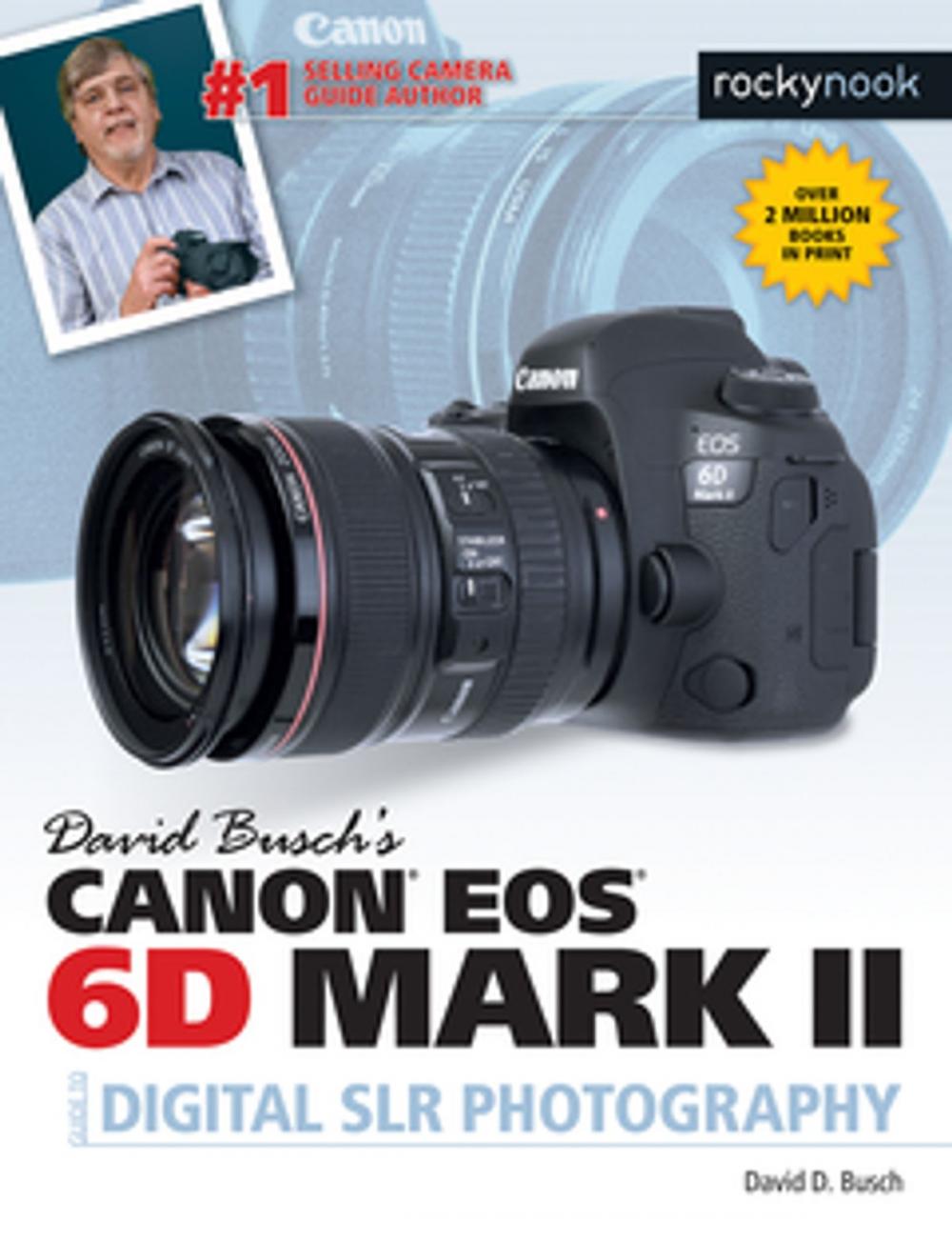 Big bigCover of David Busch's Canon EOS 6D Mark II Guide to Digital SLR Photography