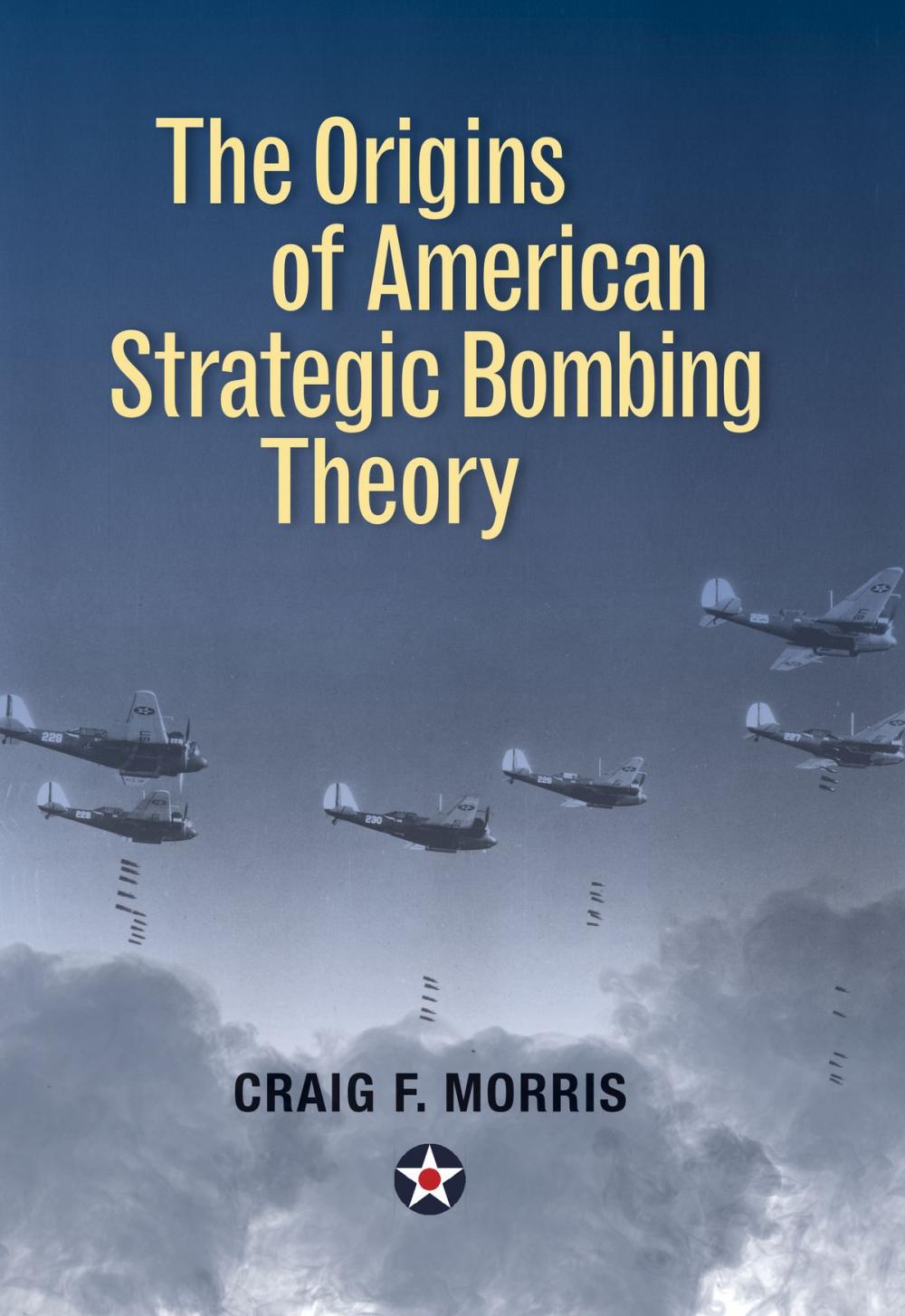 Big bigCover of The Origins of American Strategic Bombing Theory